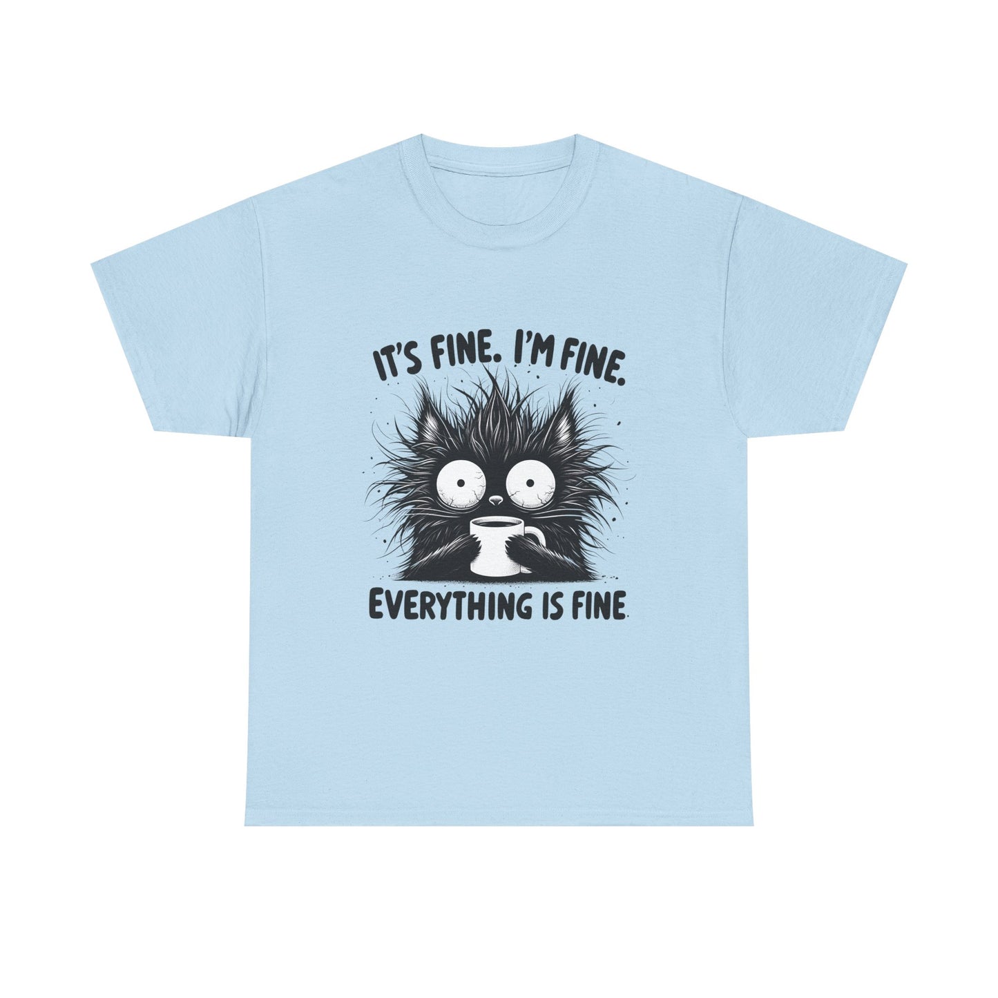 It's Fine I'm Fine Everything Is Fine Cat Tee