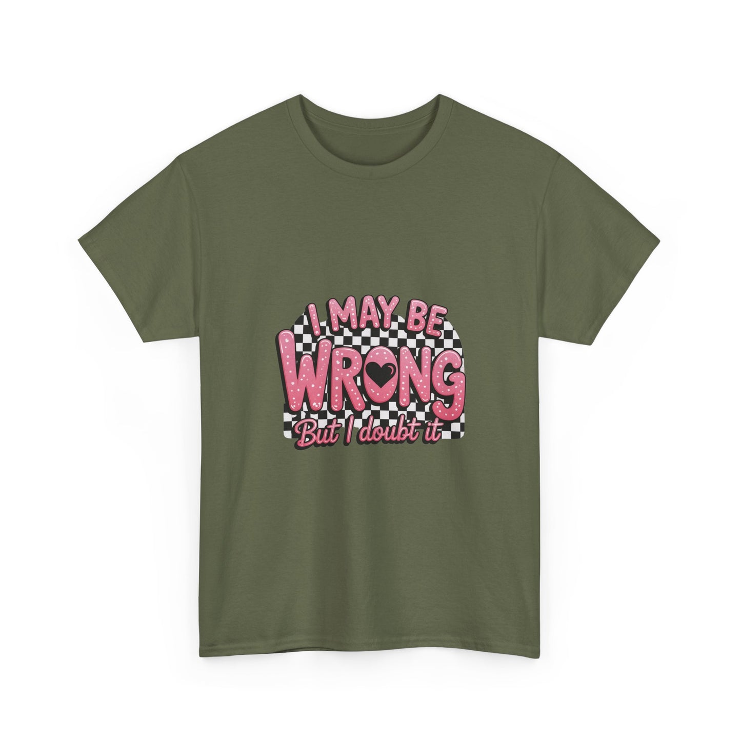 T-Shirt — “I May Be Wrong (But I Doubt It)” Funny Retro Pink Graphic Tee