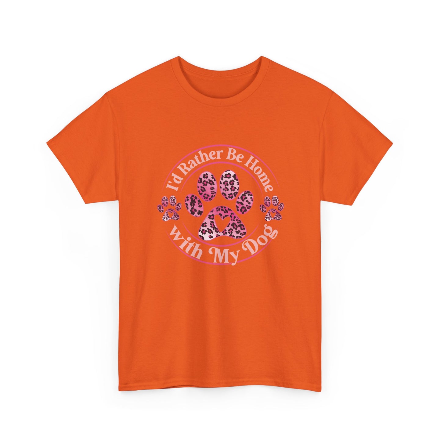 T-Shirt — "I'd Rather Be Home With My Dog" Paw Print Tee