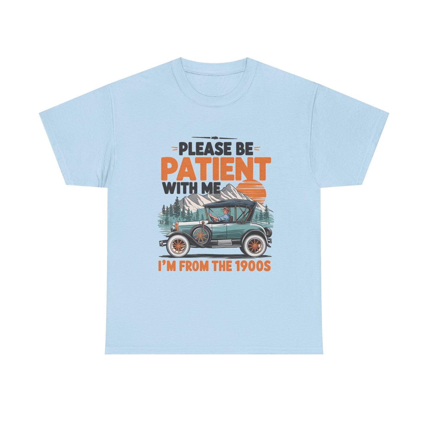 Please Be Patient With Me I’m From The 1900s Vintage Car T-Shirt