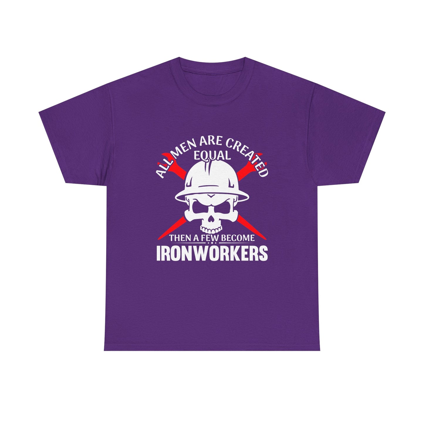 Ironworkers Skull T-Shirt – "All Men Are Created Equal Then A Few Become Ironworkers" Construction Crew Tee