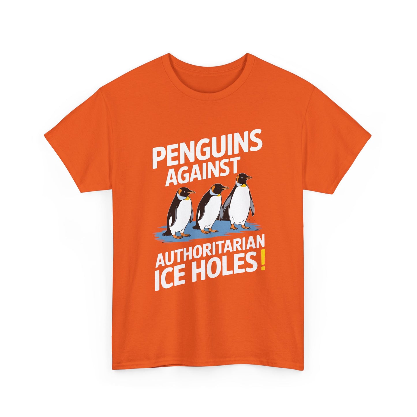 Penguins Against Authoritarian Ice Holes Tee