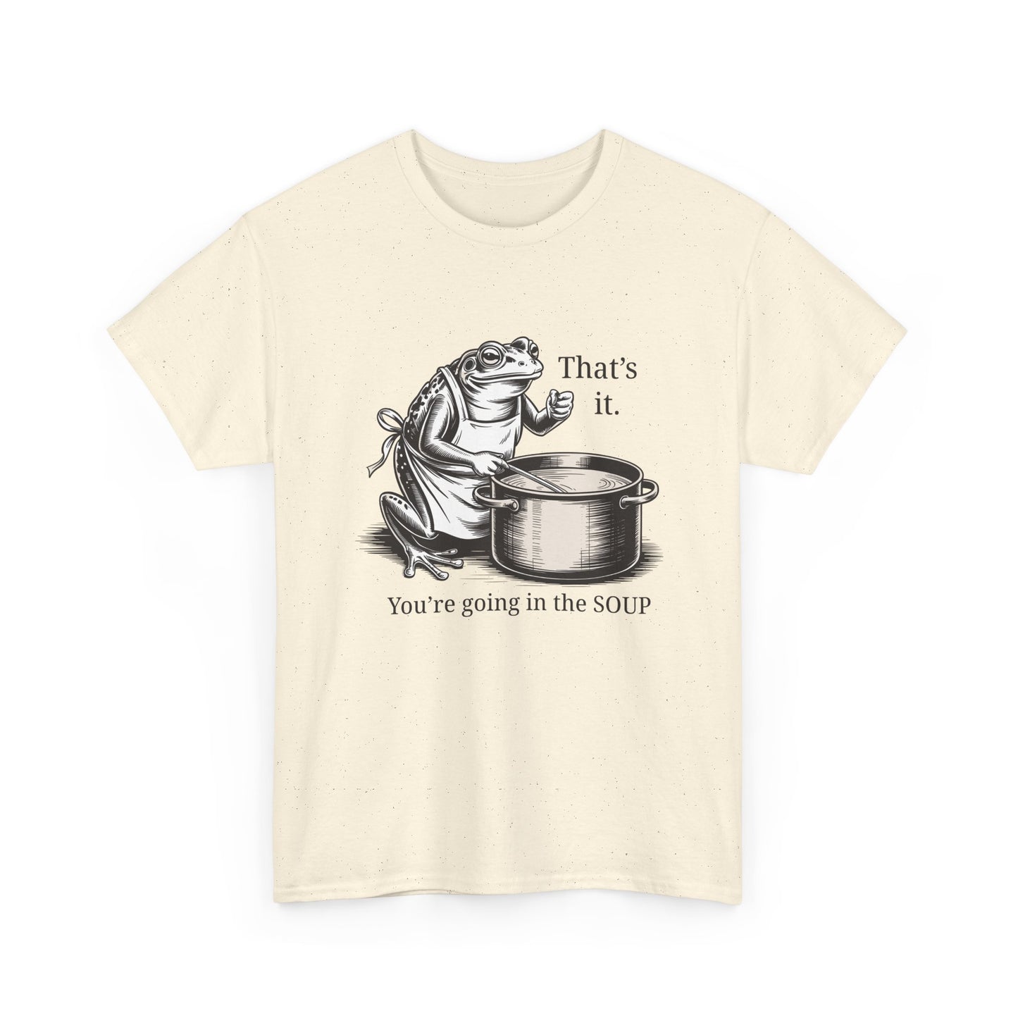 Frog In the Soup Graphic Tee — "That's it. You're going in the SOUP"