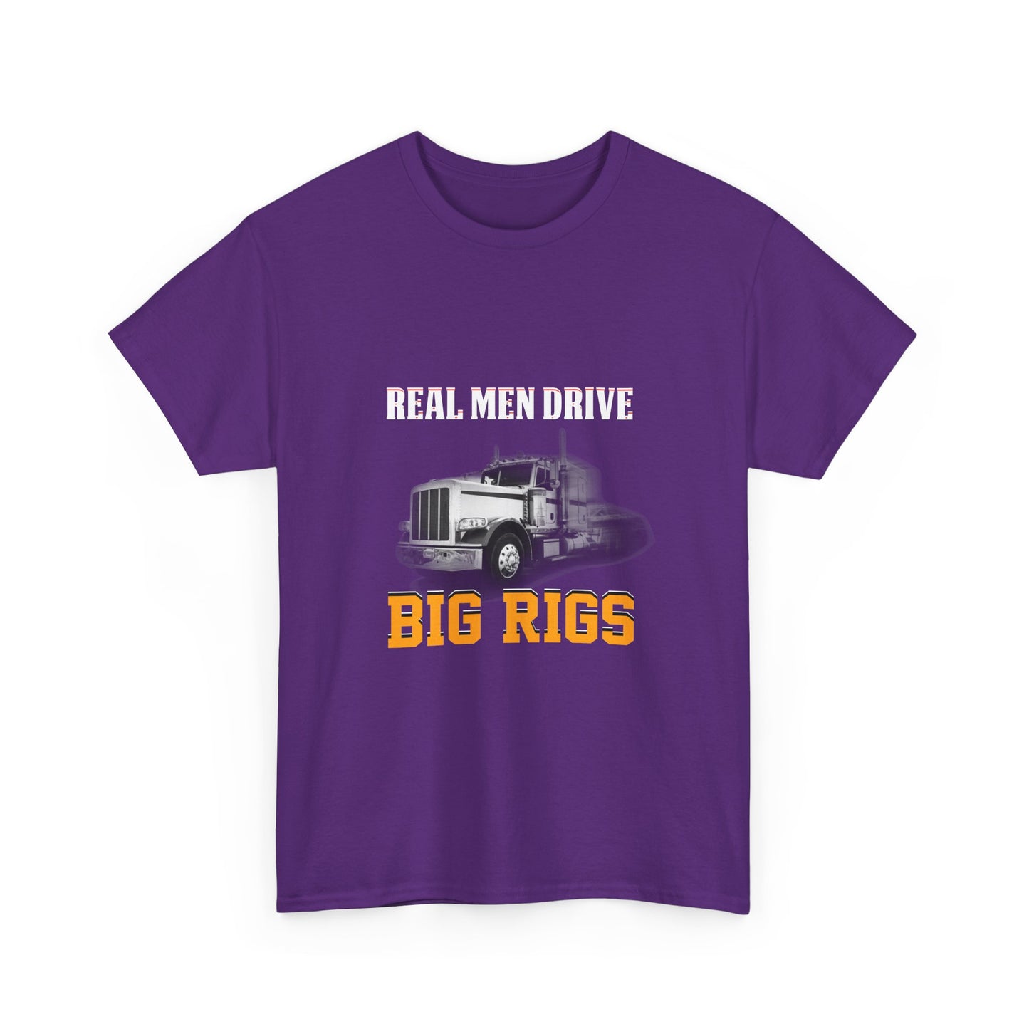 Big Rigs T-Shirt — "Real Men Drive Big Rigs" Trucker Tee
