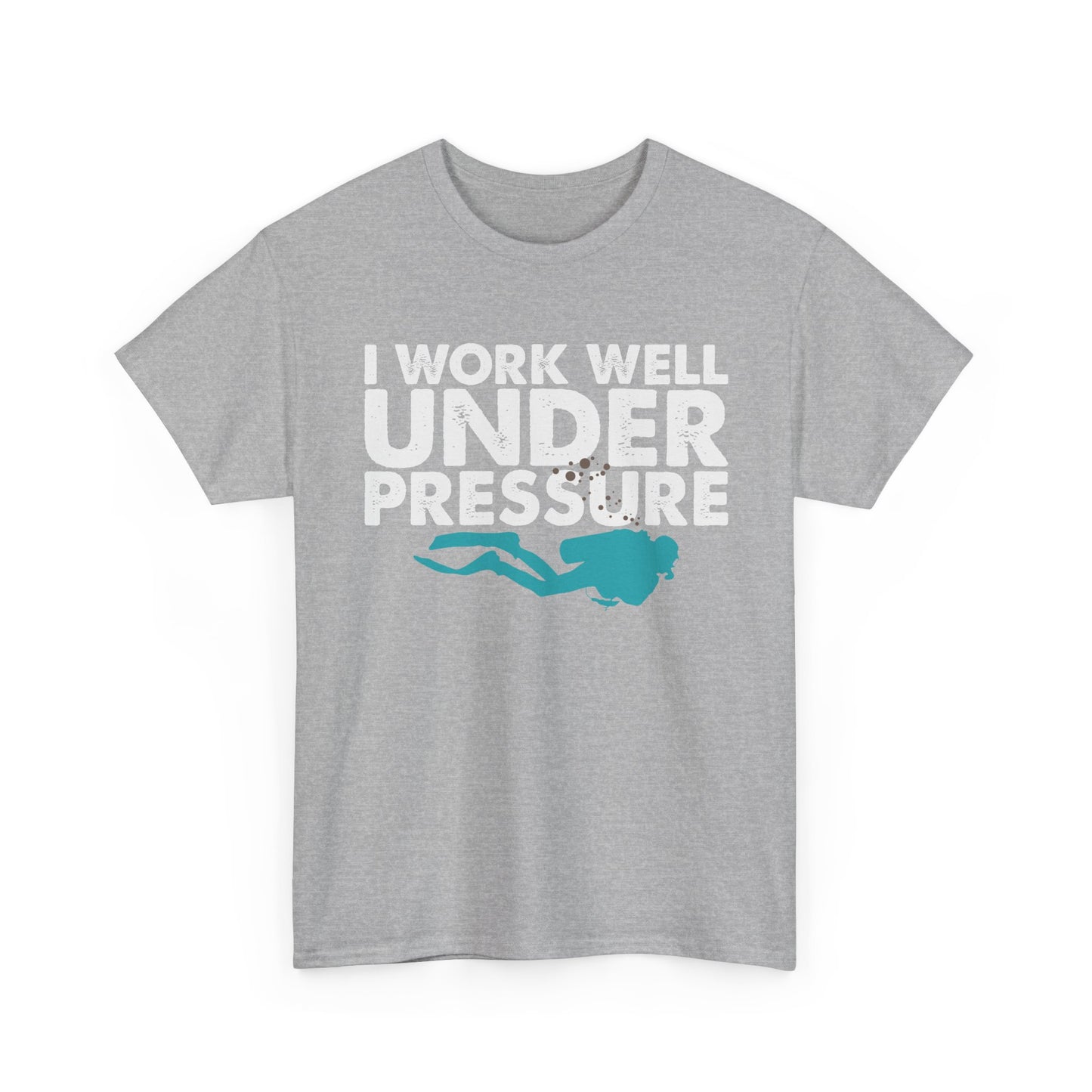 Dive Tee – “I Work Well Under Pressure” Scuba Diver T-Shirt