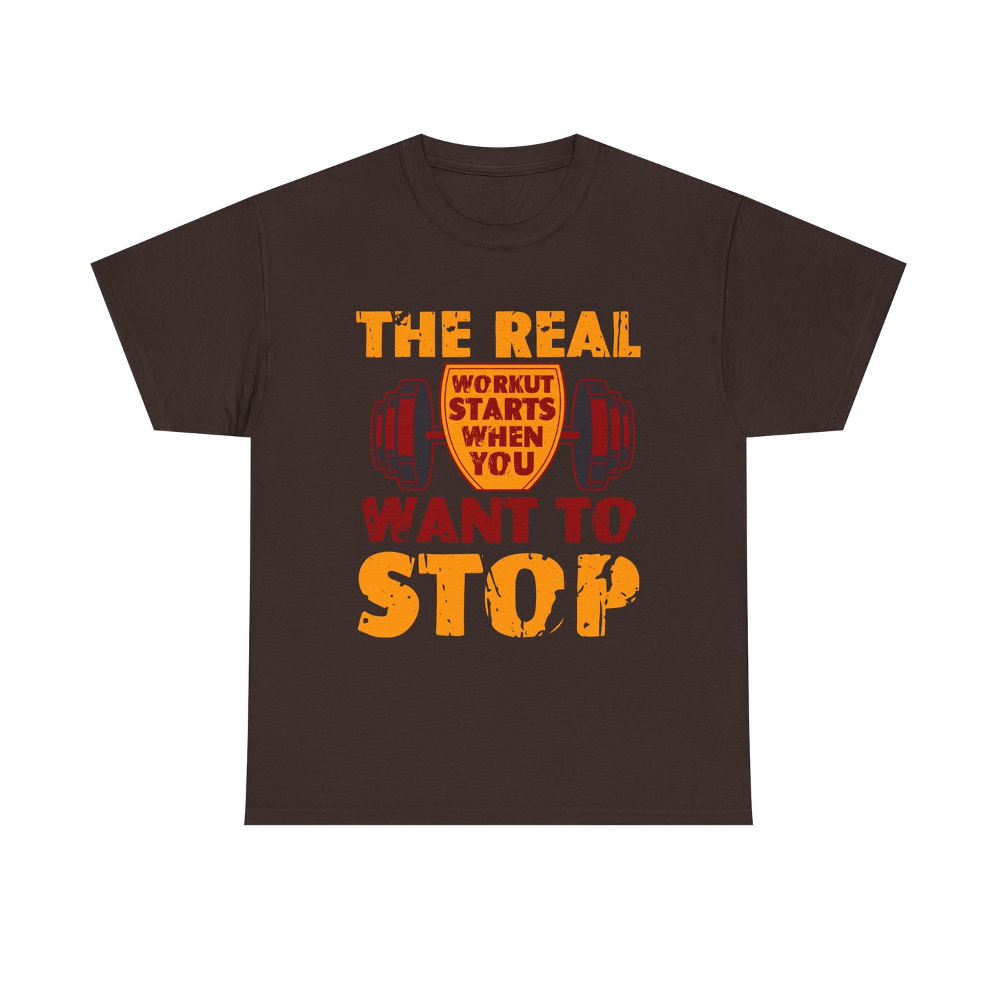 Workout Motivational Tee — “The Real Workout Starts When You Want to Stop”