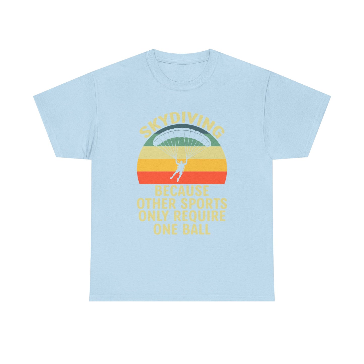 Skydiving T-Shirt - "Because Other Sports Only Require One Ball" Retro Parachute Tee