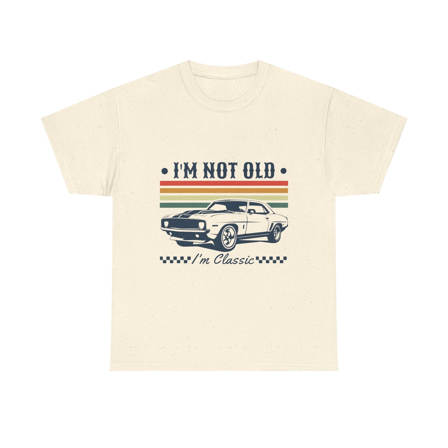 Classic Car Tee — "I'm Not Old, I'm Classic" Vintage Muscle Car T‑Shirt