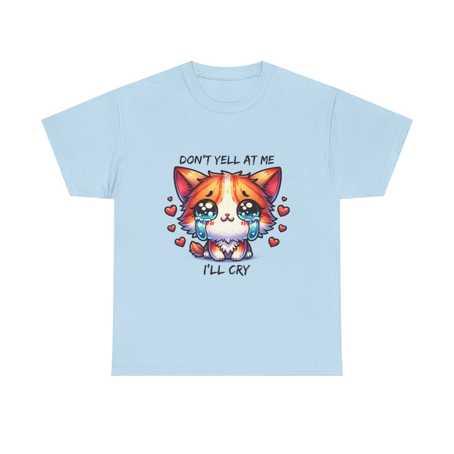 Cute Crying Cat Tee — "Don't Tell At Me I'll Cry" Graphic T-Shirt