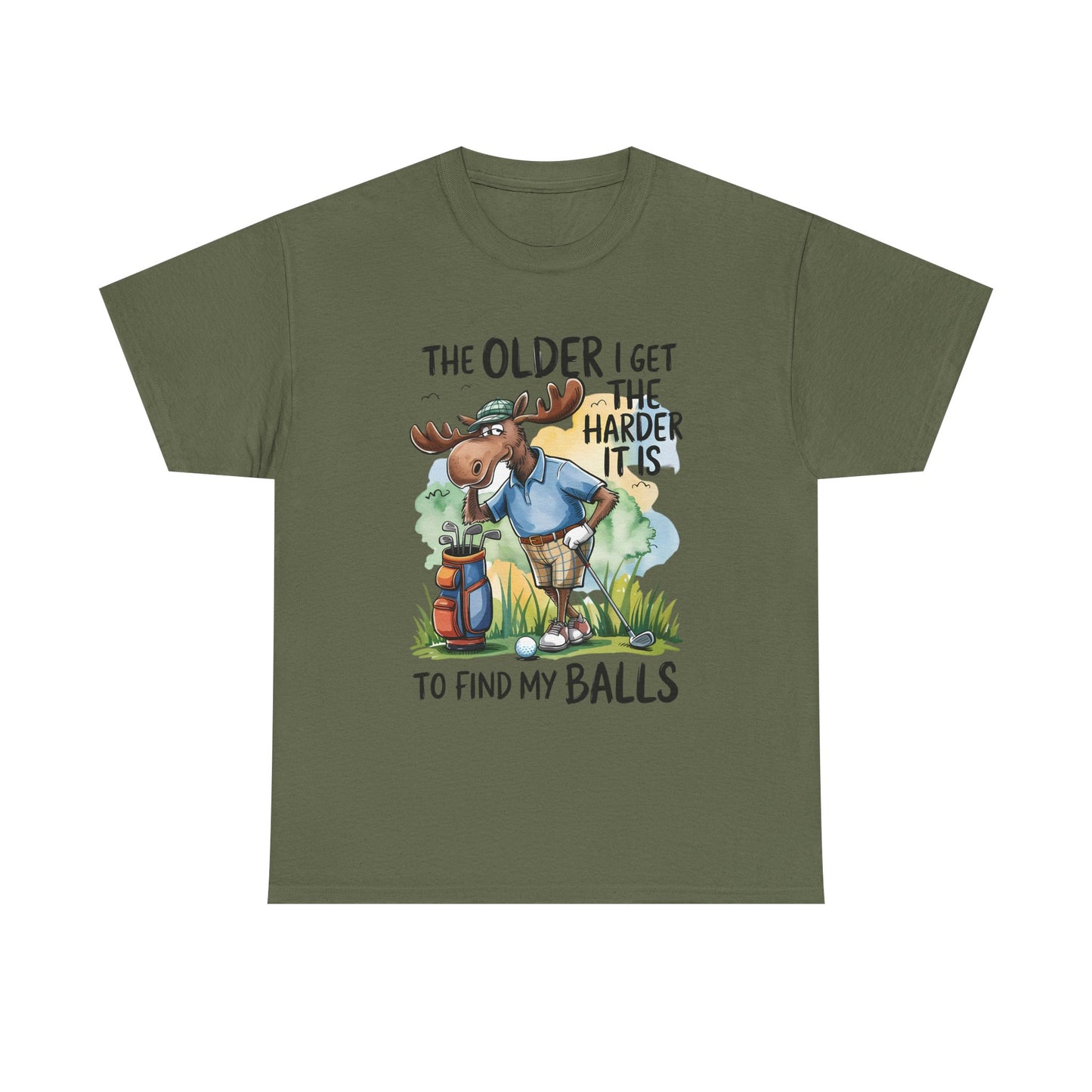 Golf Moose T-Shirt — "The Older I Get the Harder It Is to Find My Balls" Funny Golfing Tee