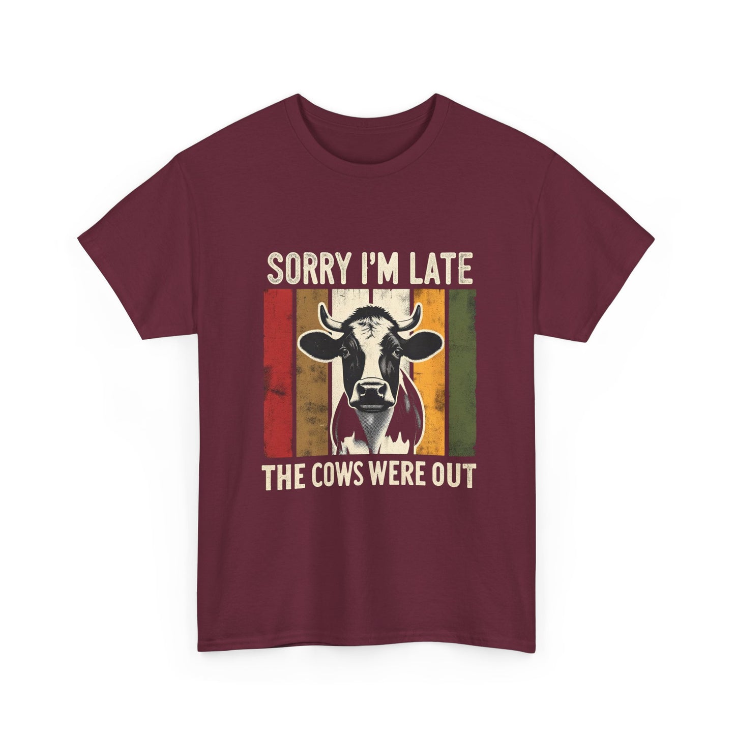 Cow Graphic Tee — "Sorry I'm Late The Cows Were Out" Funny Farm Shirt