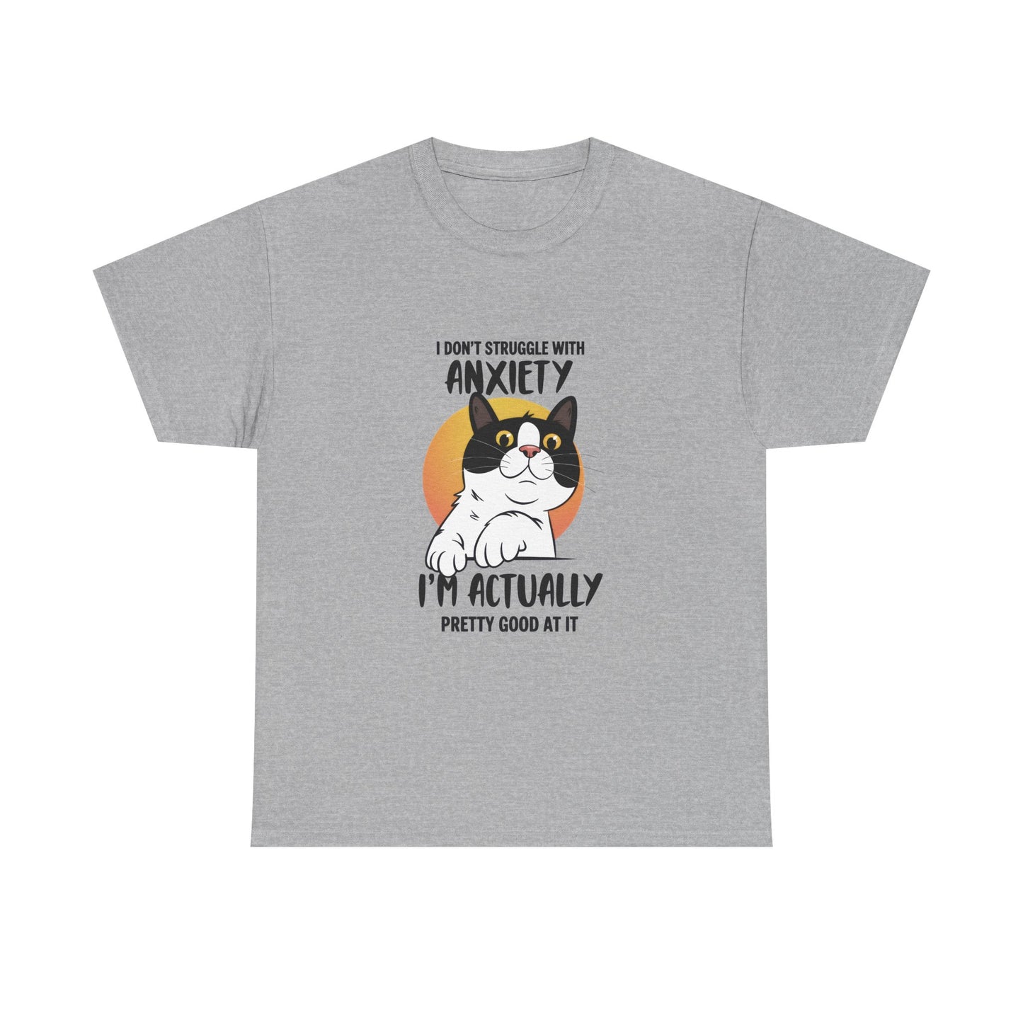 Cat Anxiety Tee — "I Don't Struggle With Anxiety, I'm Actually Pretty Good At It"