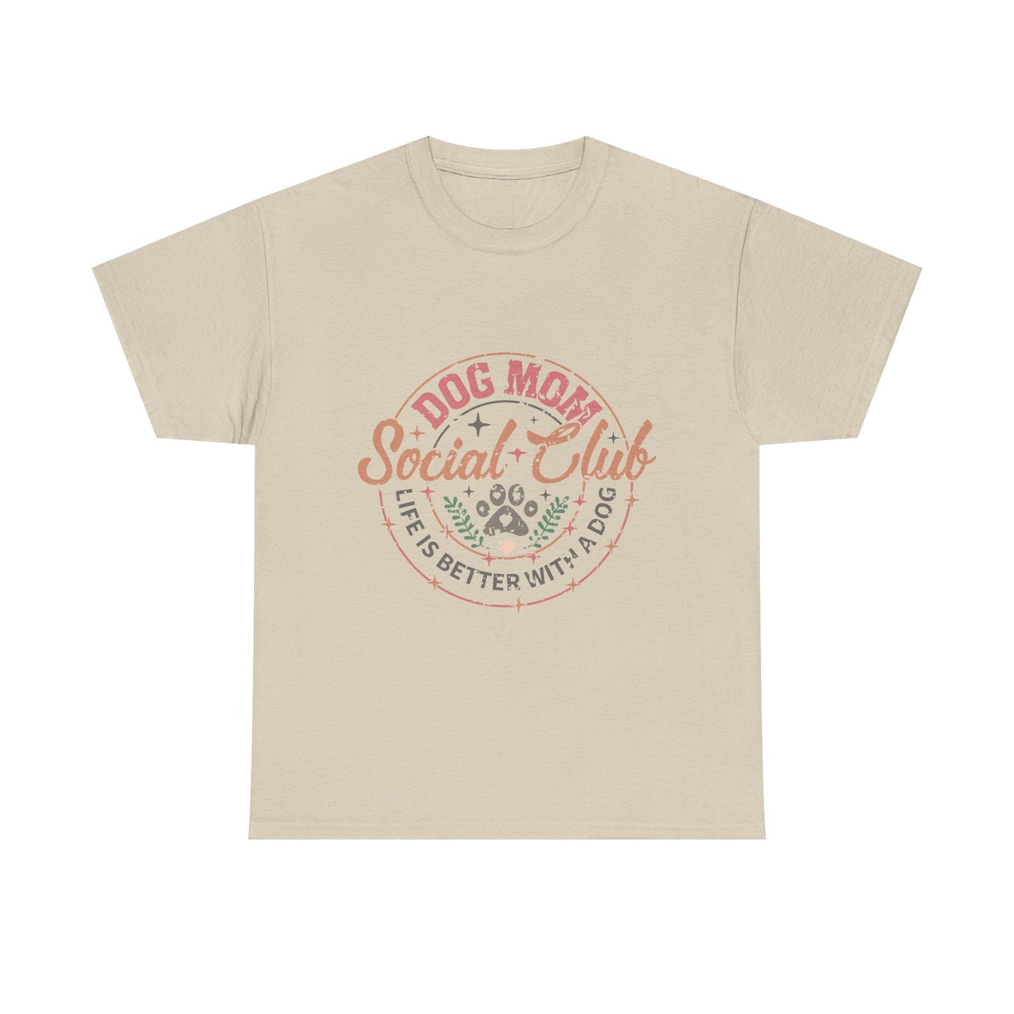 Dog Mom Social Club T-Shirt — Life Is Better With A Dog Tee
