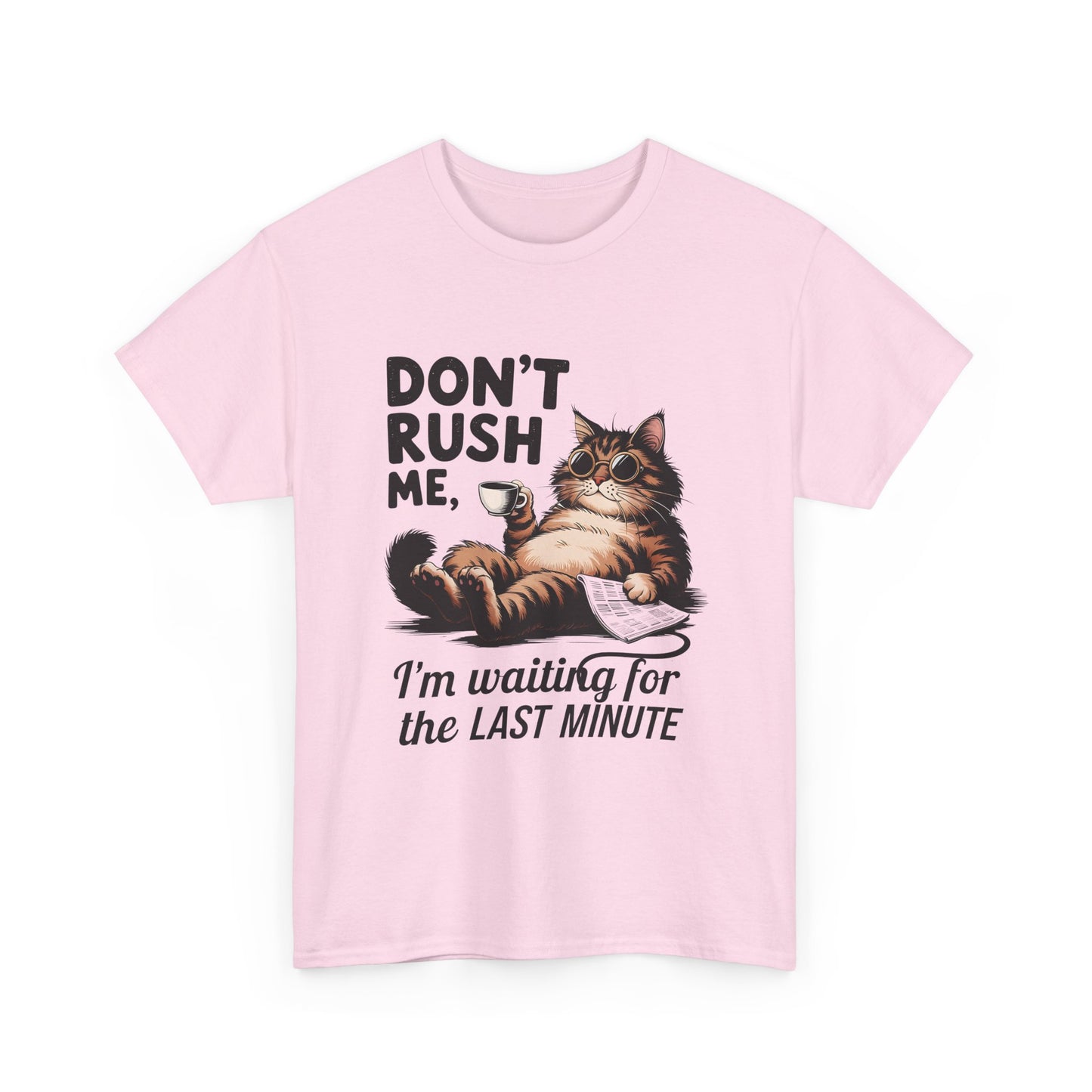 Cat T-Shirt - "Don't Rush Me, I'm Waiting for the Last Minute" Funny Lazy Cat Tee