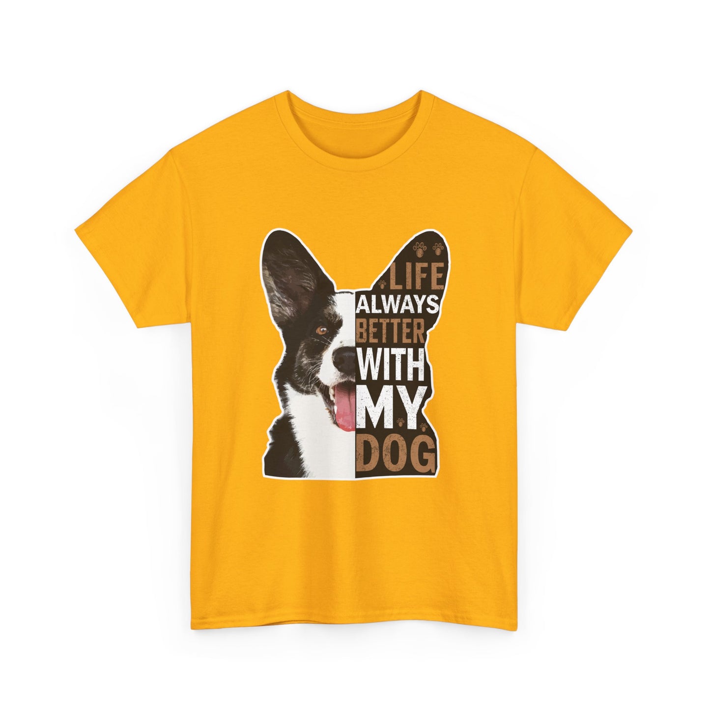 Life Is Always Better With My Dog T-Shirt — Dog Lover Tee