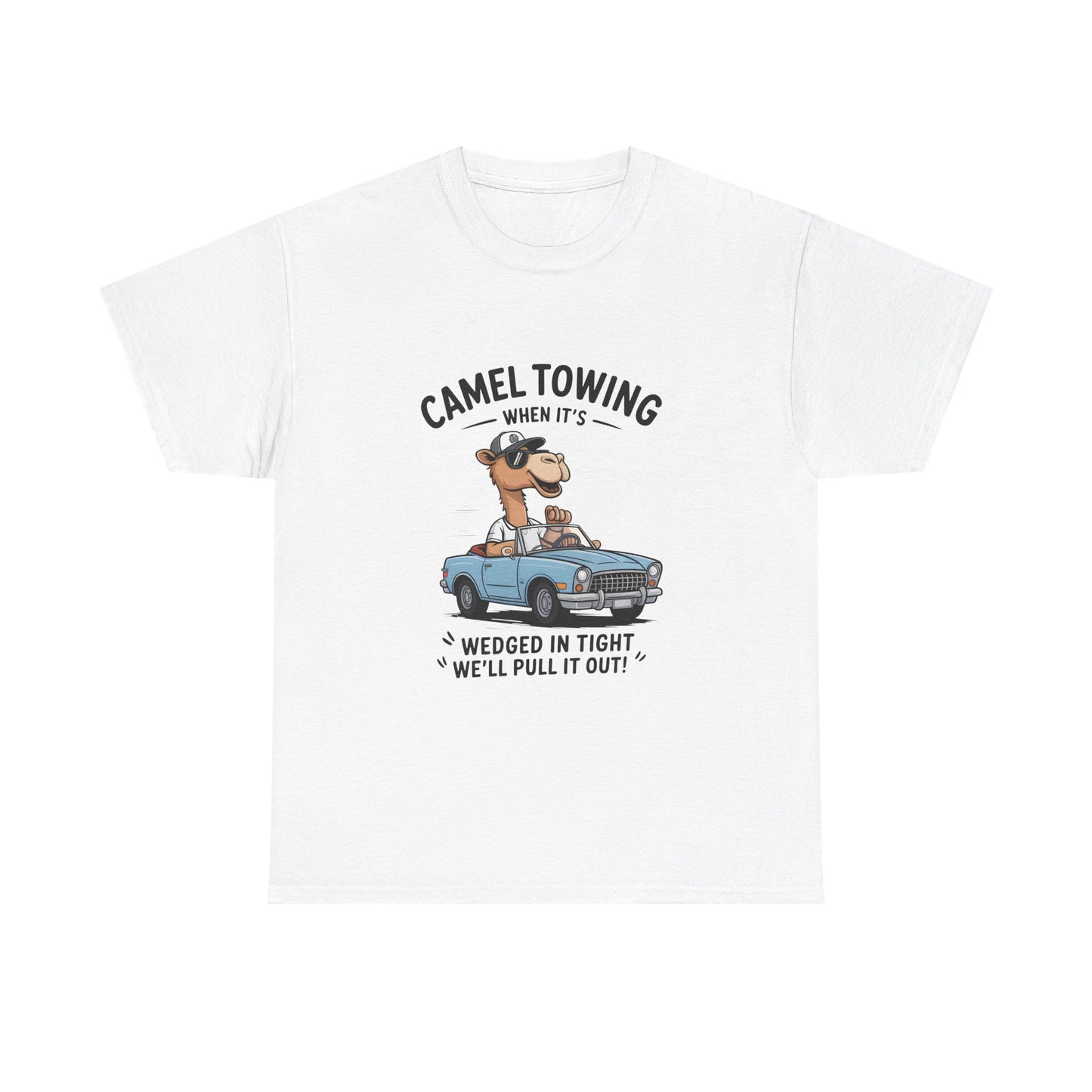 T-Shirt — Camel Towing Funny Vintage Car Graphic Tee (“When It’s Wedged In Tight We’ll Pull It Out”)