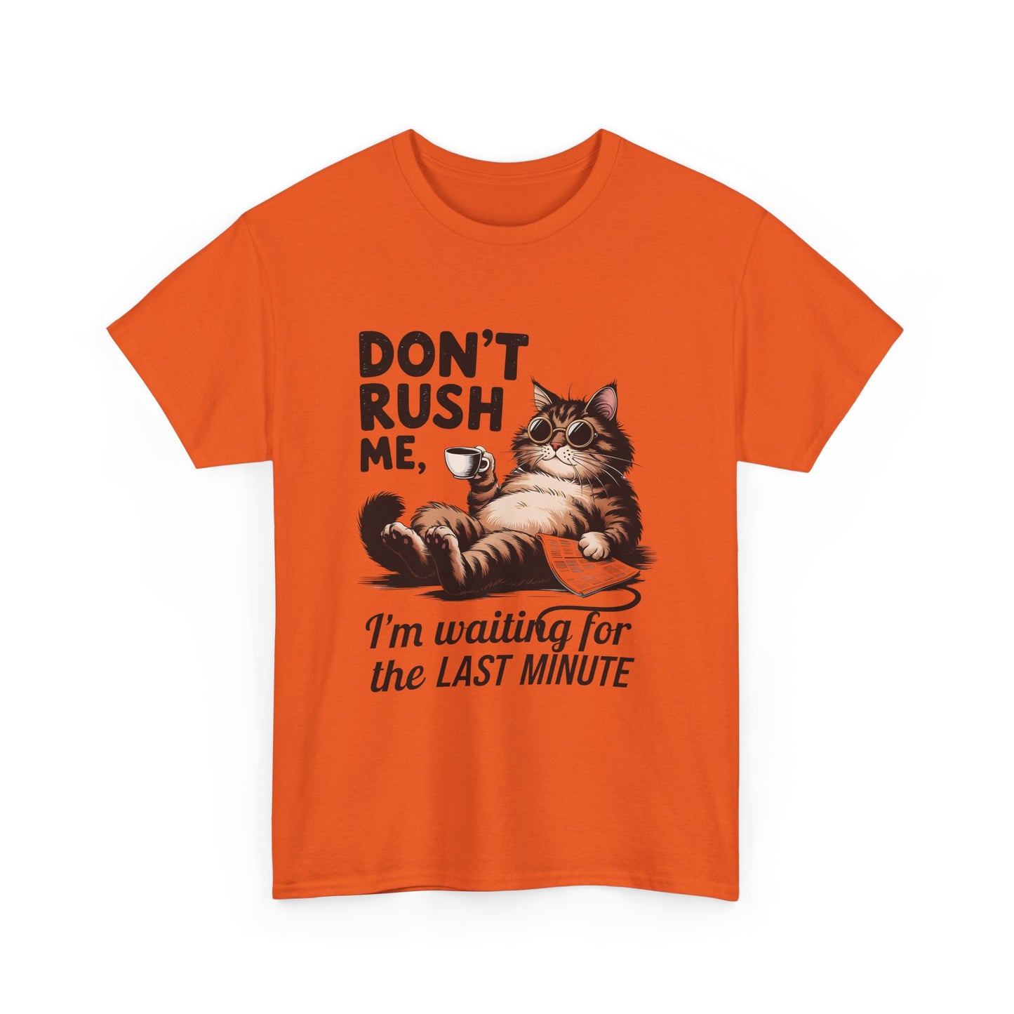 Cat T-Shirt - "Don't Rush Me, I'm Waiting for the Last Minute" Funny Lazy Cat Tee