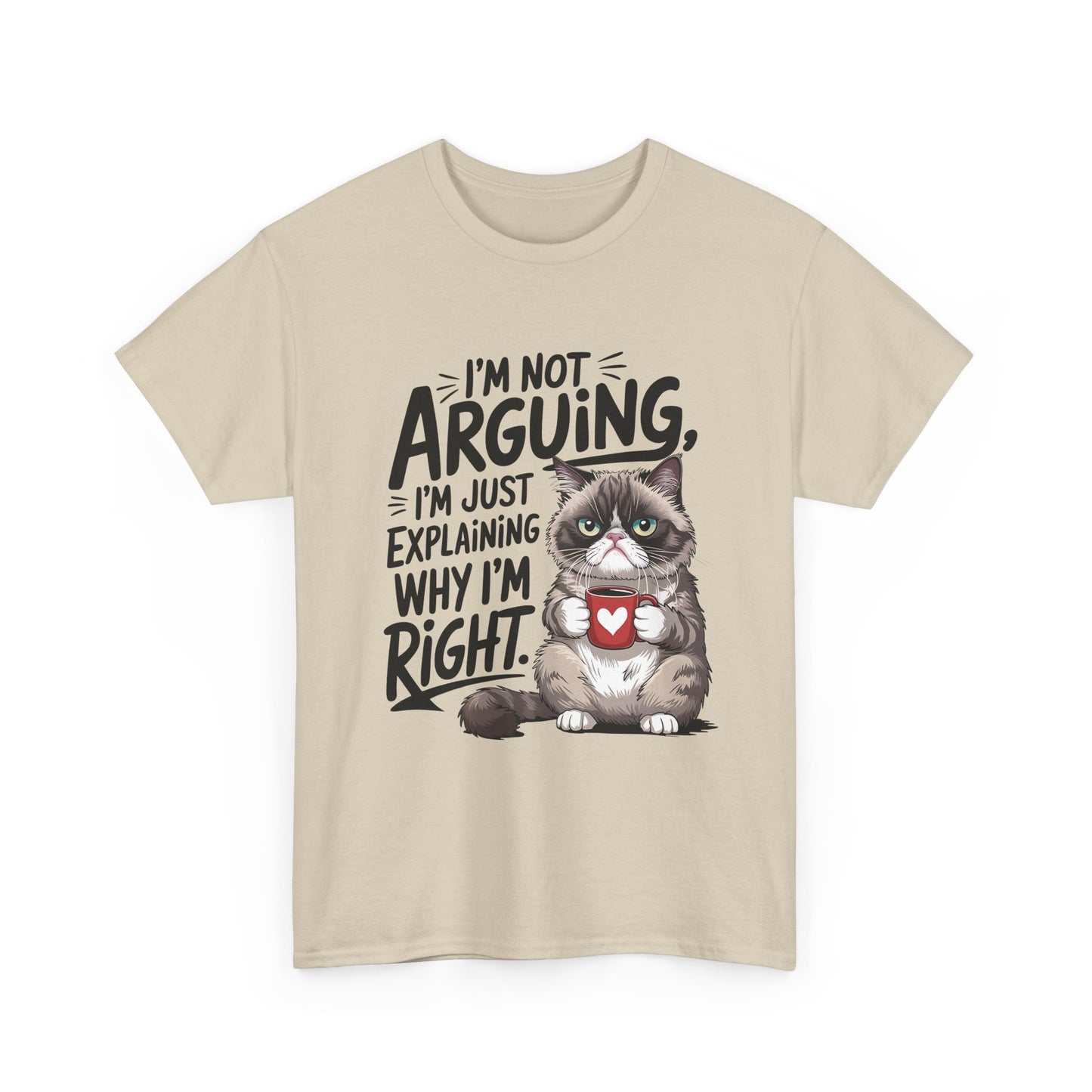 Cat T‑Shirt — "I'm Not Arguing, I'm Just Explaining Why I'm Right" Funny Graphic Tee