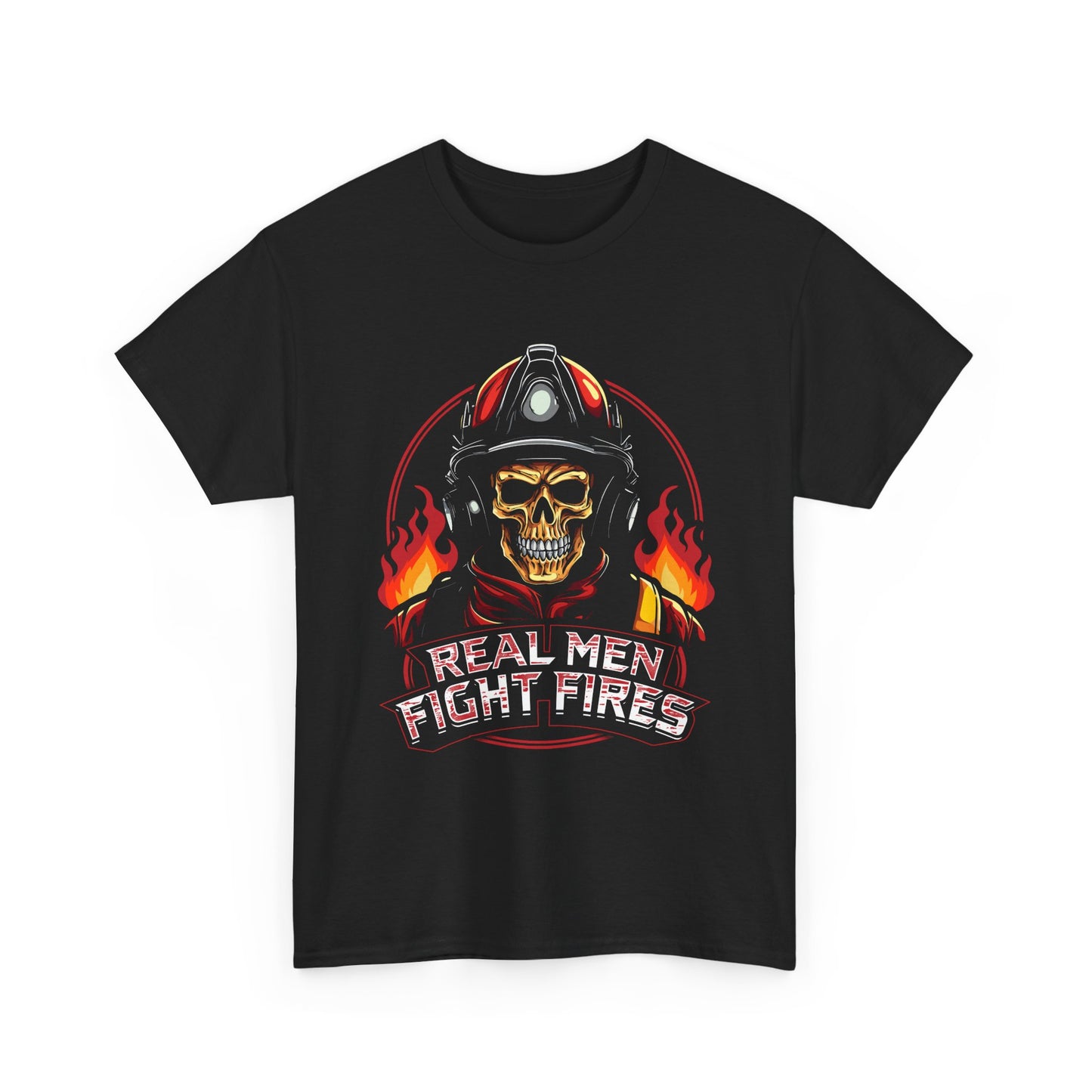 Firefighter Skull T-Shirt — "Real Men Fight Fires" Graphic Tee