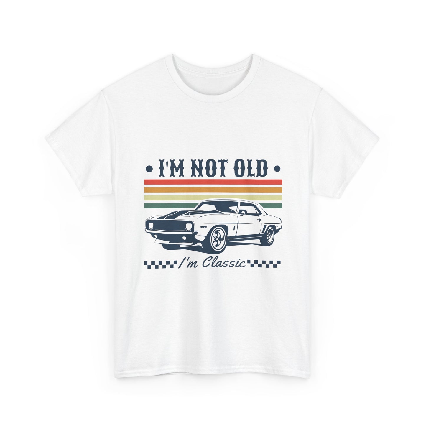 Classic Car Tee — "I'm Not Old, I'm Classic" Vintage Muscle Car T‑Shirt