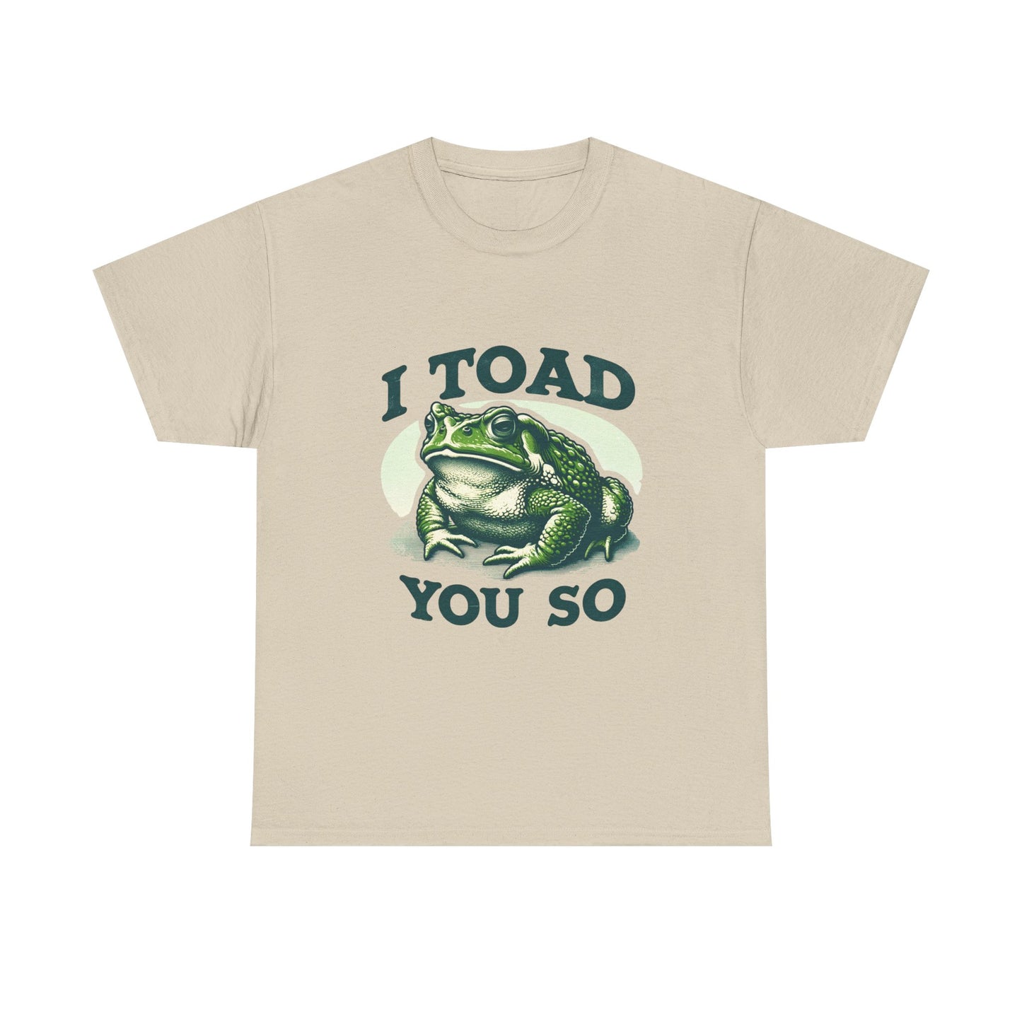 Toad Pun T-Shirt — "I Toad You So" Frog Graphic Tee