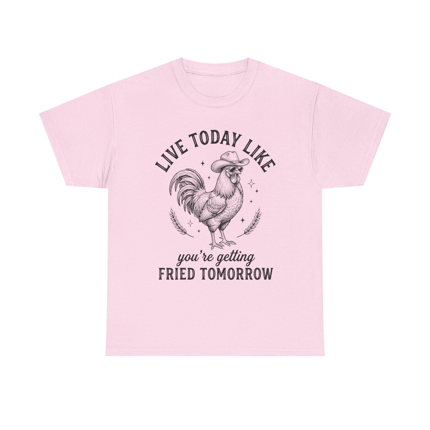Rooster 'Live Today Like You're Getting Fried Tomorrow' Graphic Tee