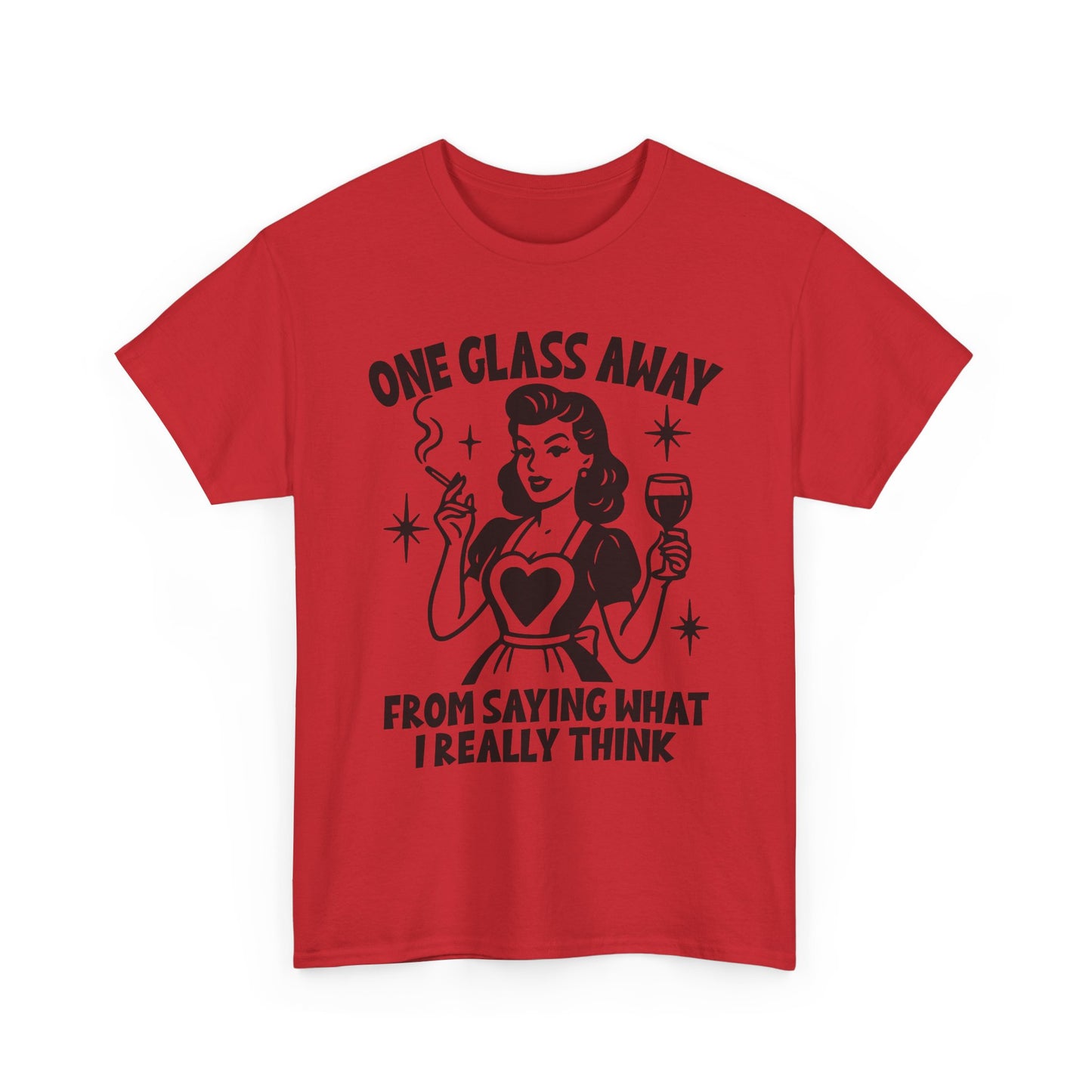 One Glass Away Tee — Funny Wine Shirt “One Glass Away From Saying What I Really Think”