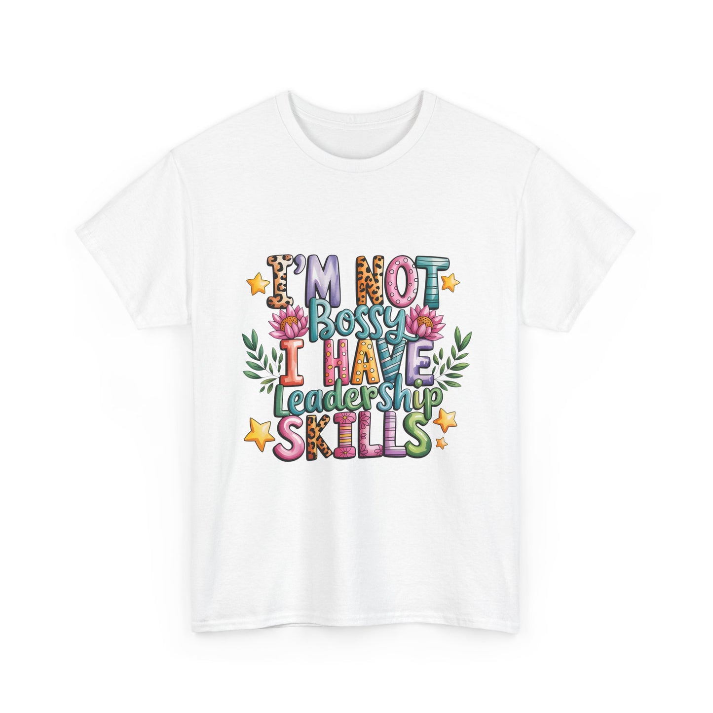 T-Shirt — "I'm Not Bossy I Have Leadership Skills" Floral Graphic Tee