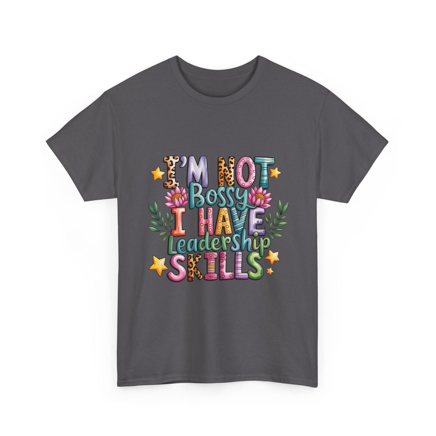 T-Shirt — "I'm Not Bossy I Have Leadership Skills" Floral Graphic Tee