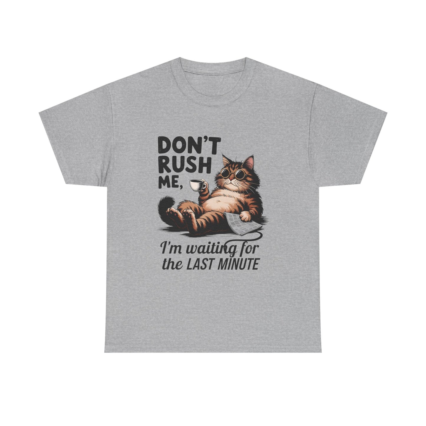 Cat T-Shirt - "Don't Rush Me, I'm Waiting for the Last Minute" Funny Lazy Cat Tee