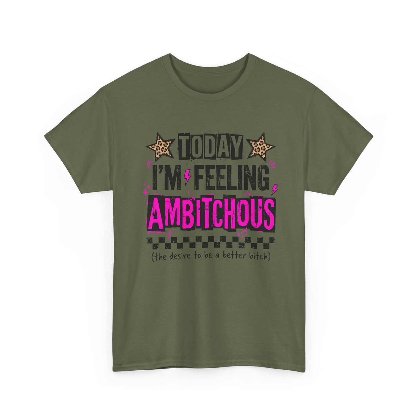 Feeling Ambitious Tee — "Today I'm Feeling Ambitious" Graphic T‑Shirt