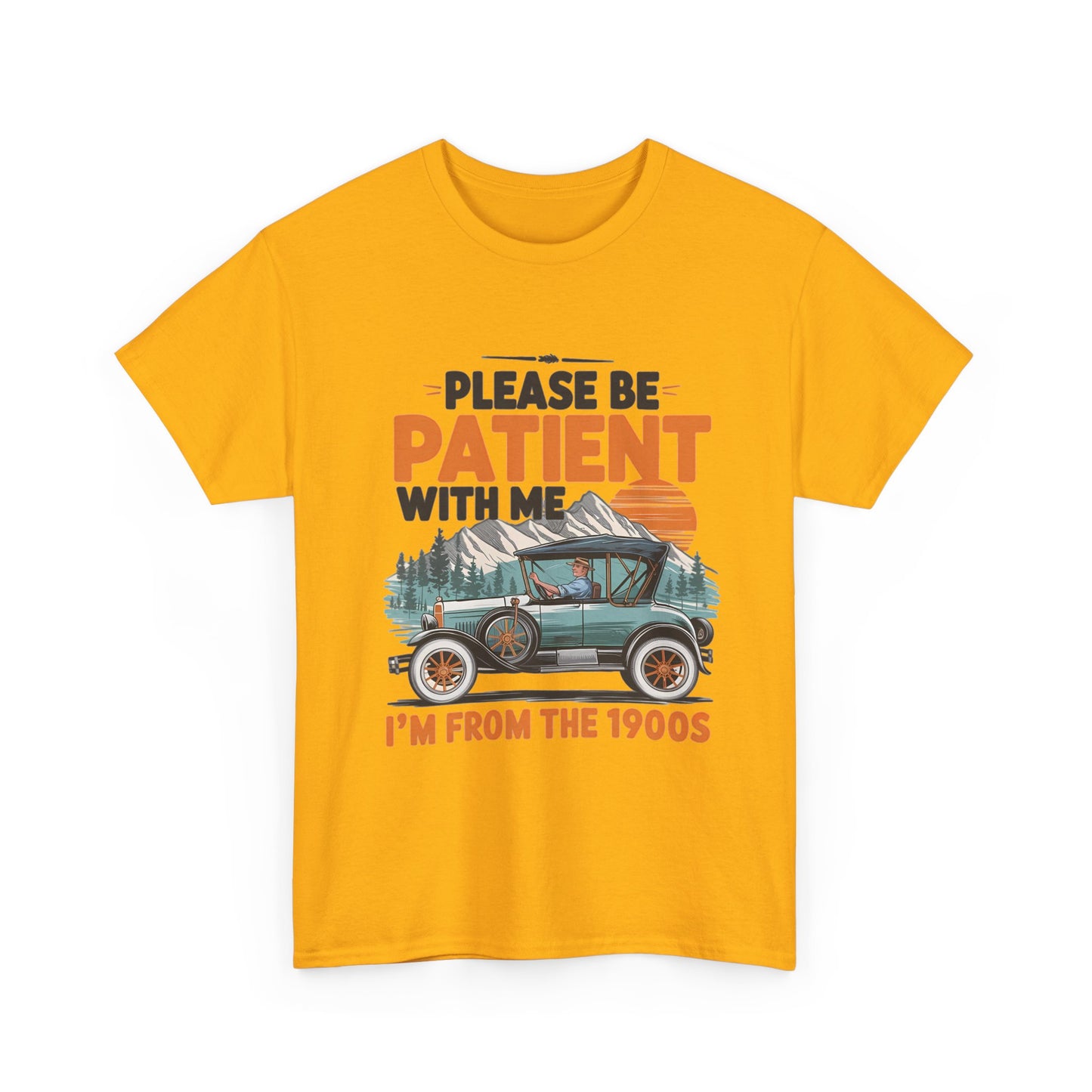 Please Be Patient With Me I’m From The 1900s Vintage Car T-Shirt