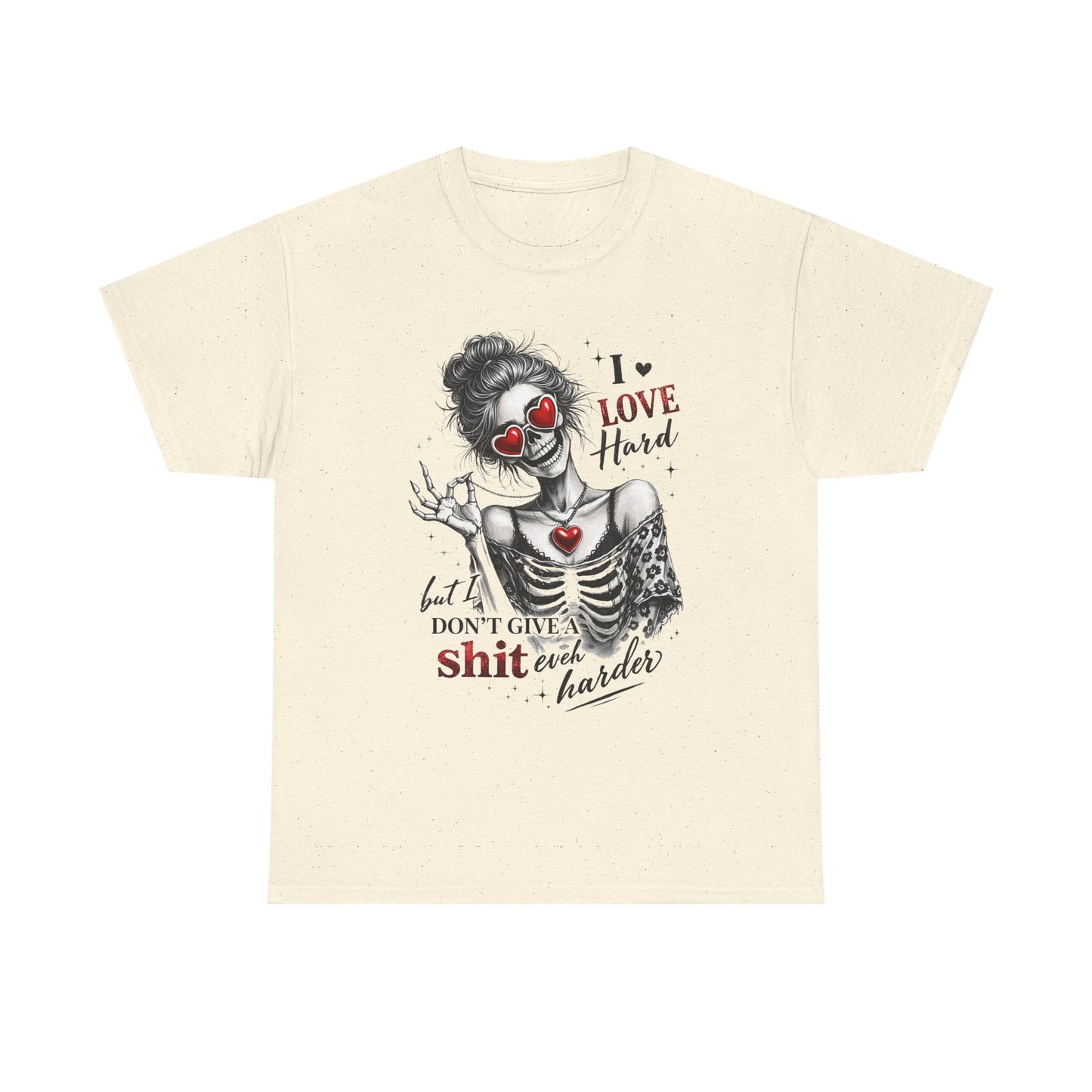 T-Shirt — I Love Hard But Don’t Give a Shit Graphic Tee (Skull Clown Heart Design)