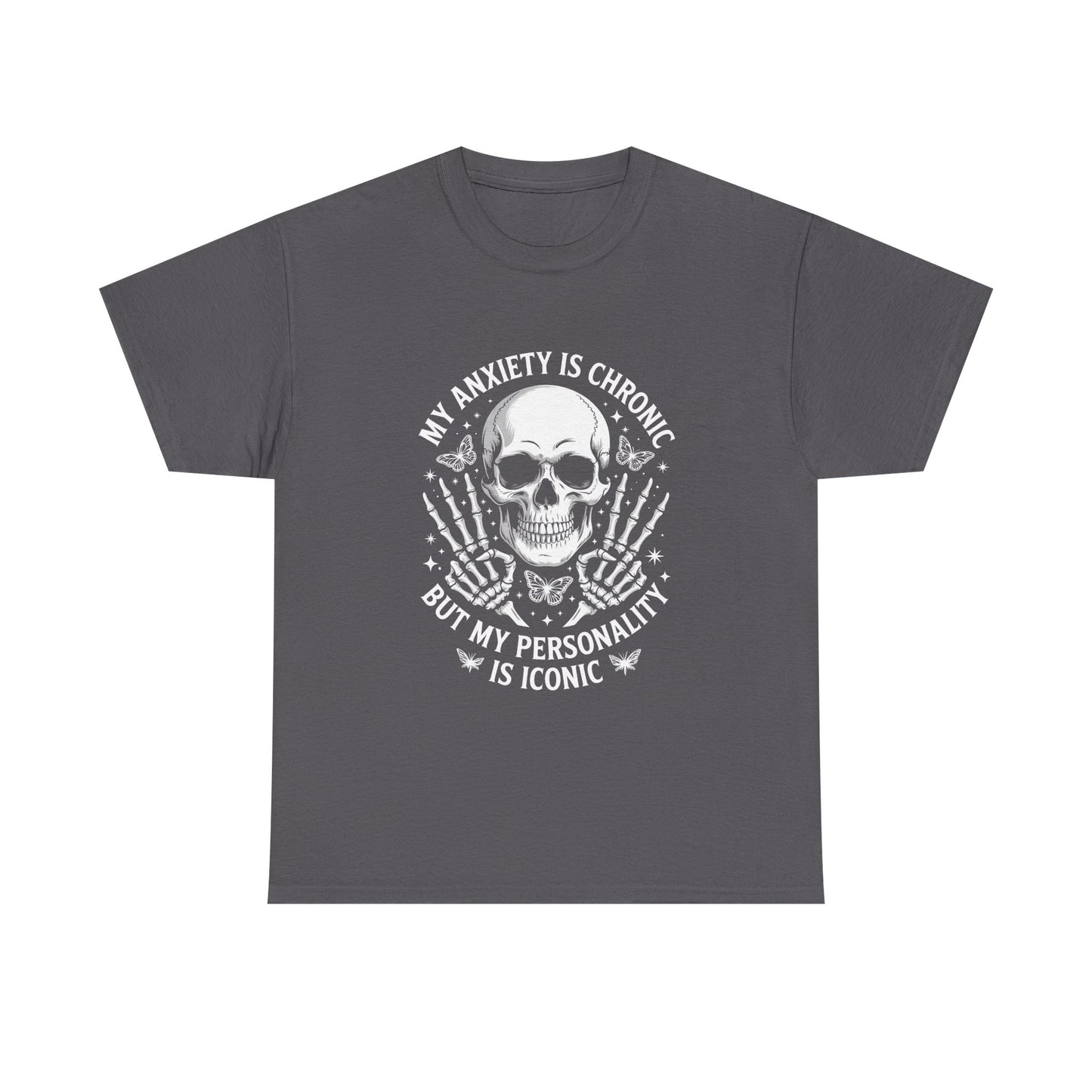 Skull 'My Anxiety Is Chronic But My Personality Is Iconic' Tee