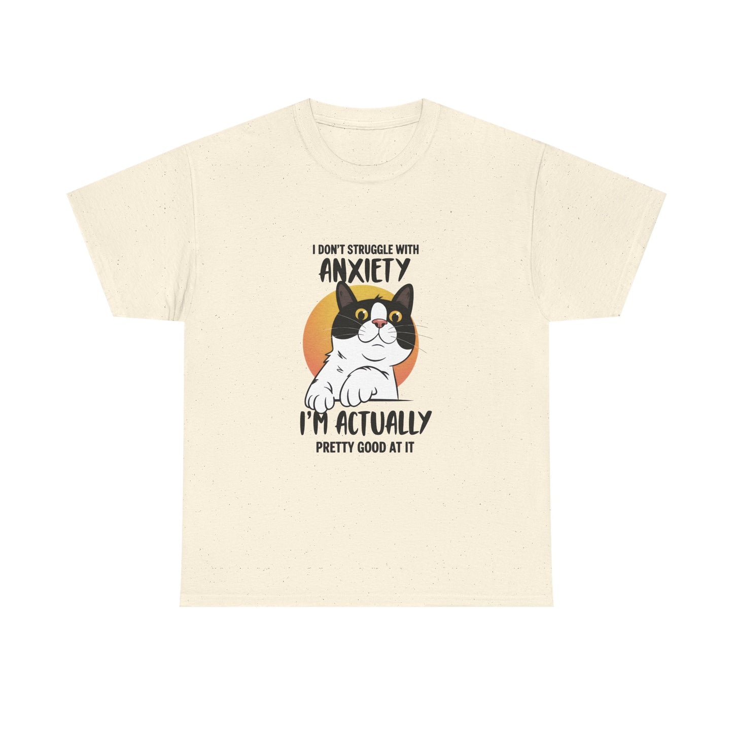 Cat Anxiety Tee — "I Don't Struggle With Anxiety, I'm Actually Pretty Good At It"