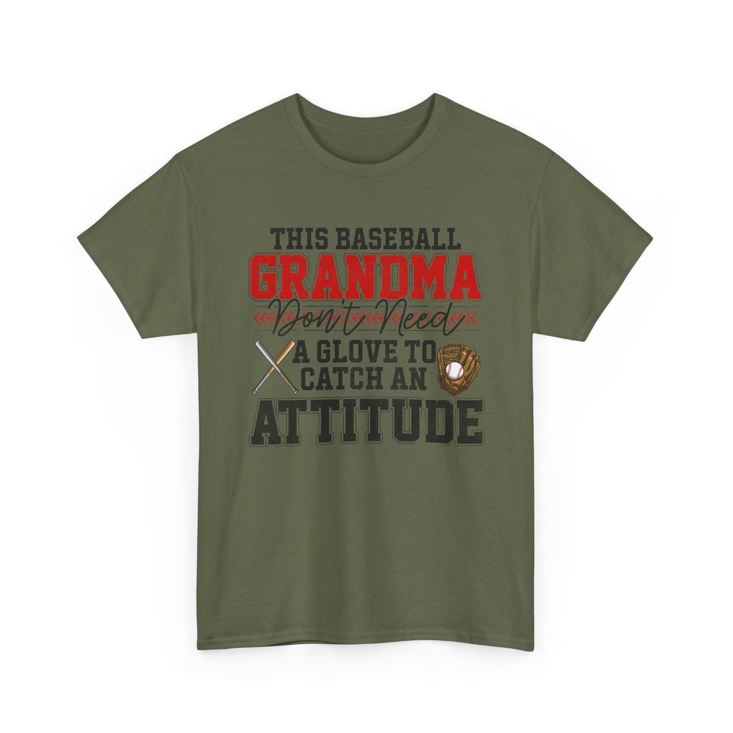 Baseball Grandma T-Shirt — “This Baseball Grandma Don’t Need a Glove to Catch an Attitude”