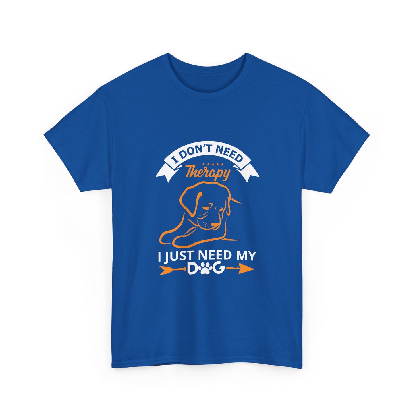 Dog Lover T‑Shirt — "I Don't Need Therapy, I Just Need My Dog" Graphic Tee