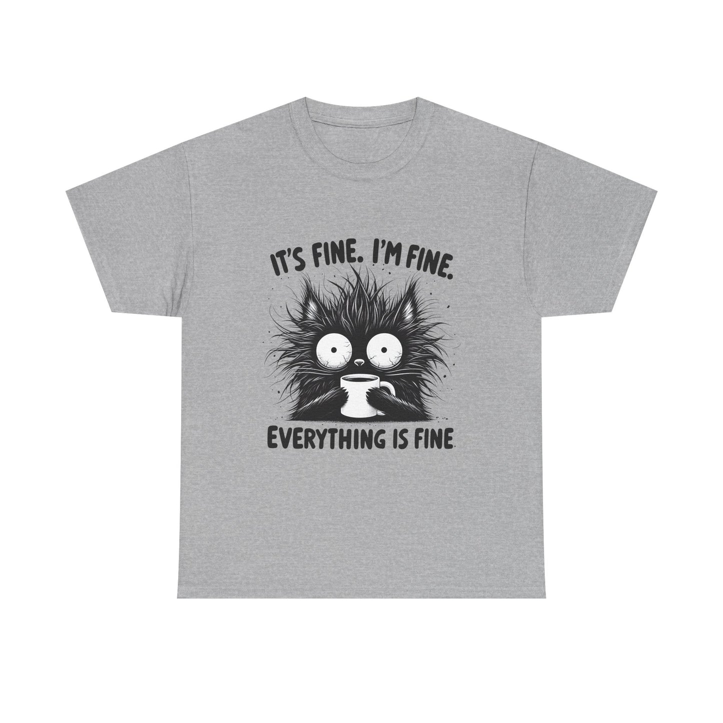 It's Fine I'm Fine Everything Is Fine Cat Tee