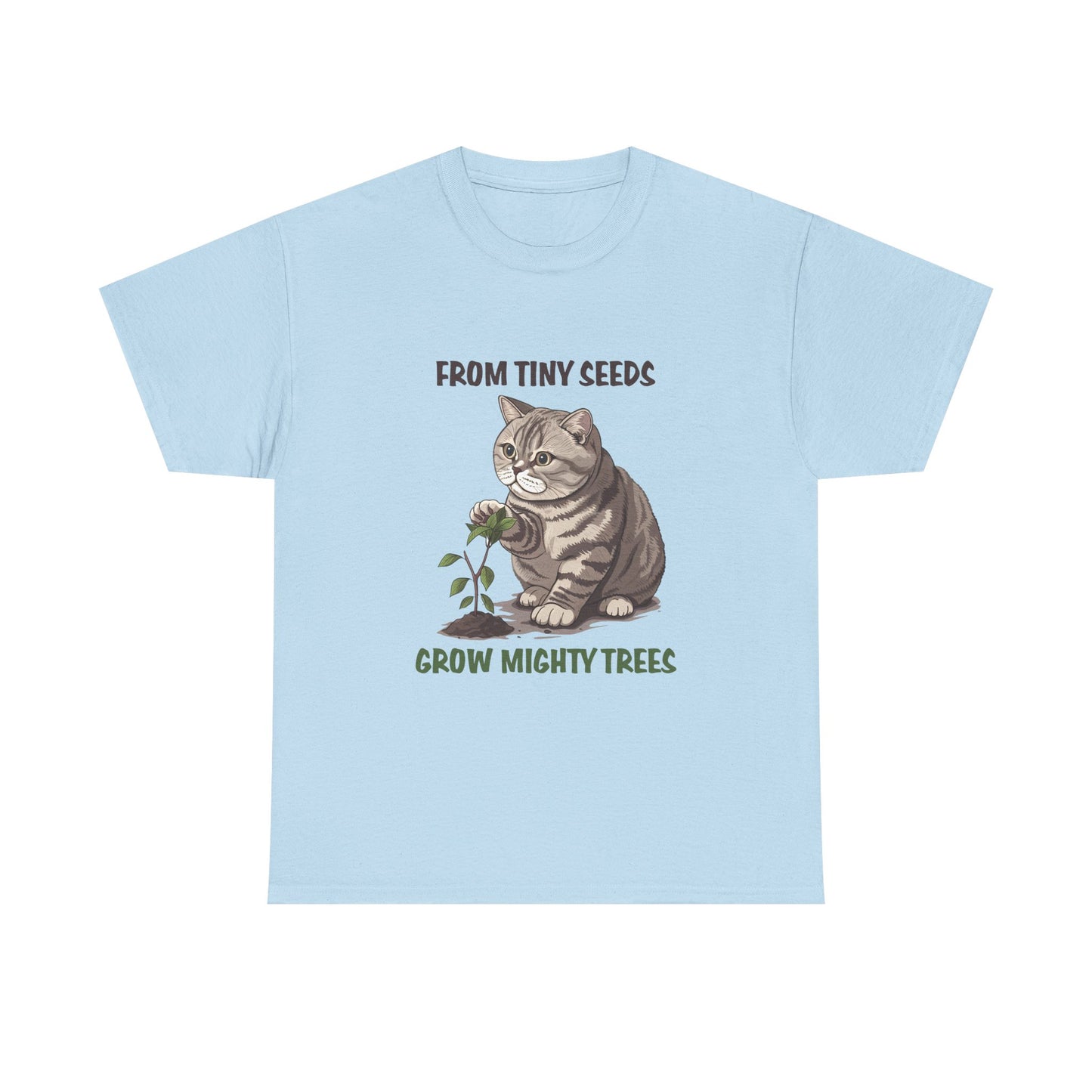 Cat & Seedling T-Shirt — “From Tiny Seeds Grow Mighty Trees” Inspirational Garden Lover Tee