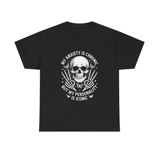Skull 'My Anxiety Is Chronic But My Personality Is Iconic' Tee