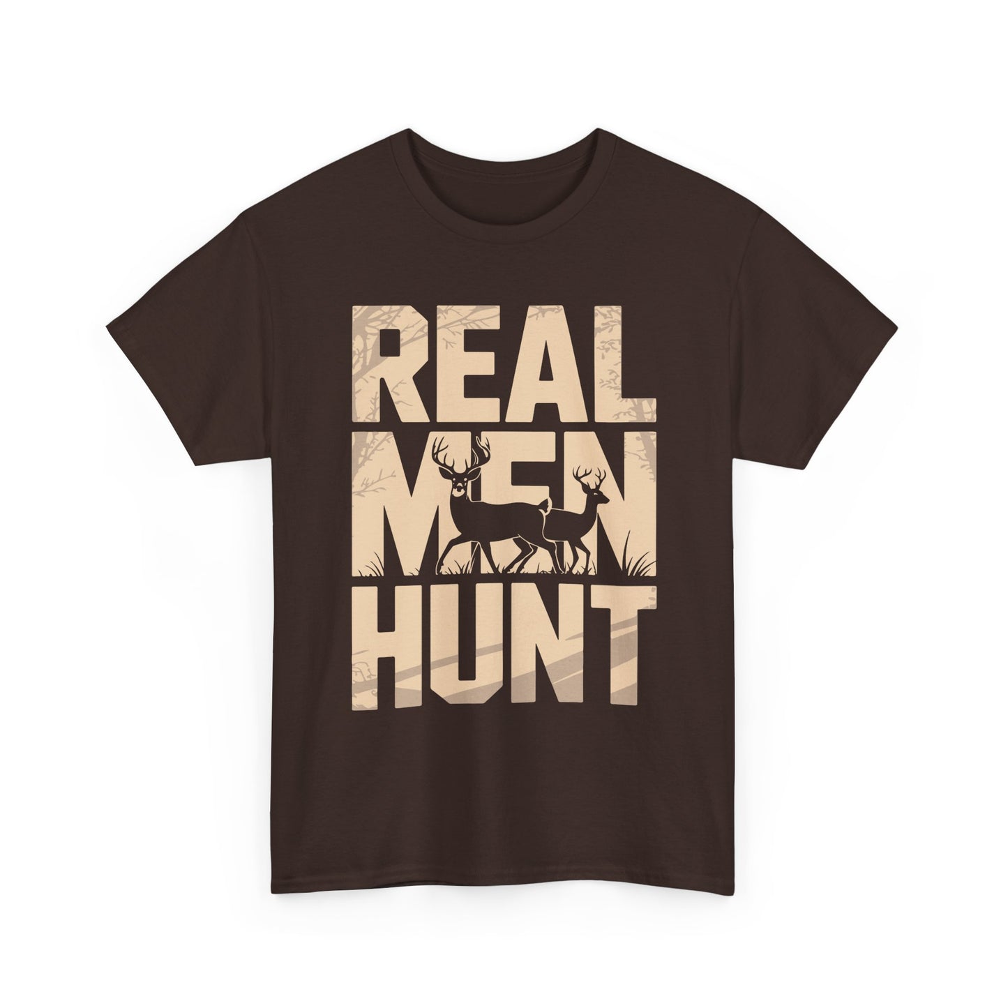 Hunting T-Shirt — "Real Men Hunt" Graphic Tee for Hunters