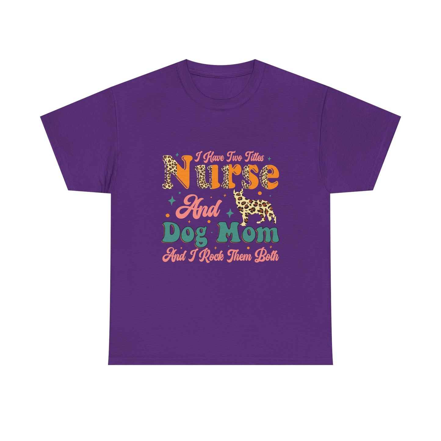 Nurse and Dog Mom Graphic Tee — "I Have Two Titles" Leopard Print