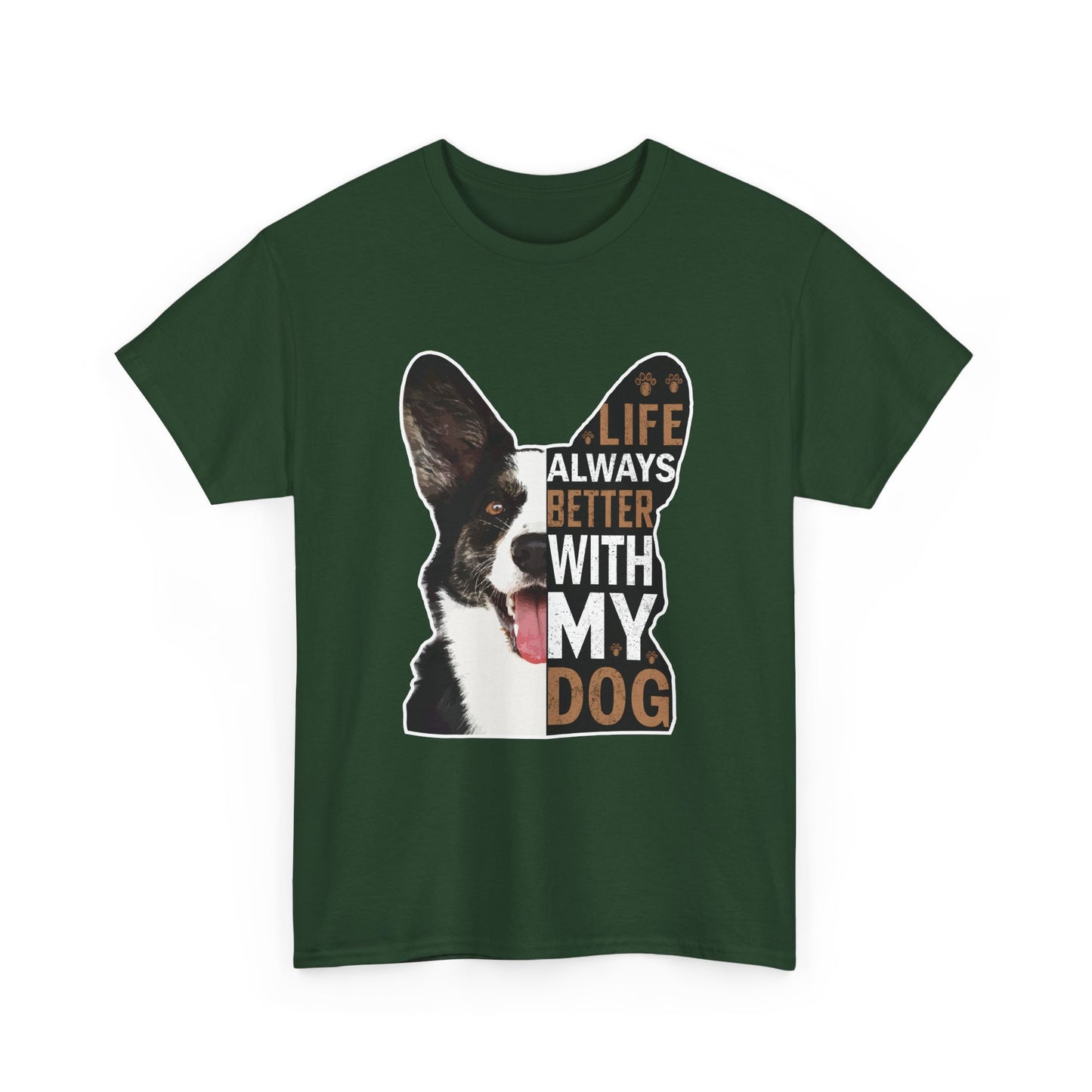 Life Is Always Better With My Dog T-Shirt — Dog Lover Tee