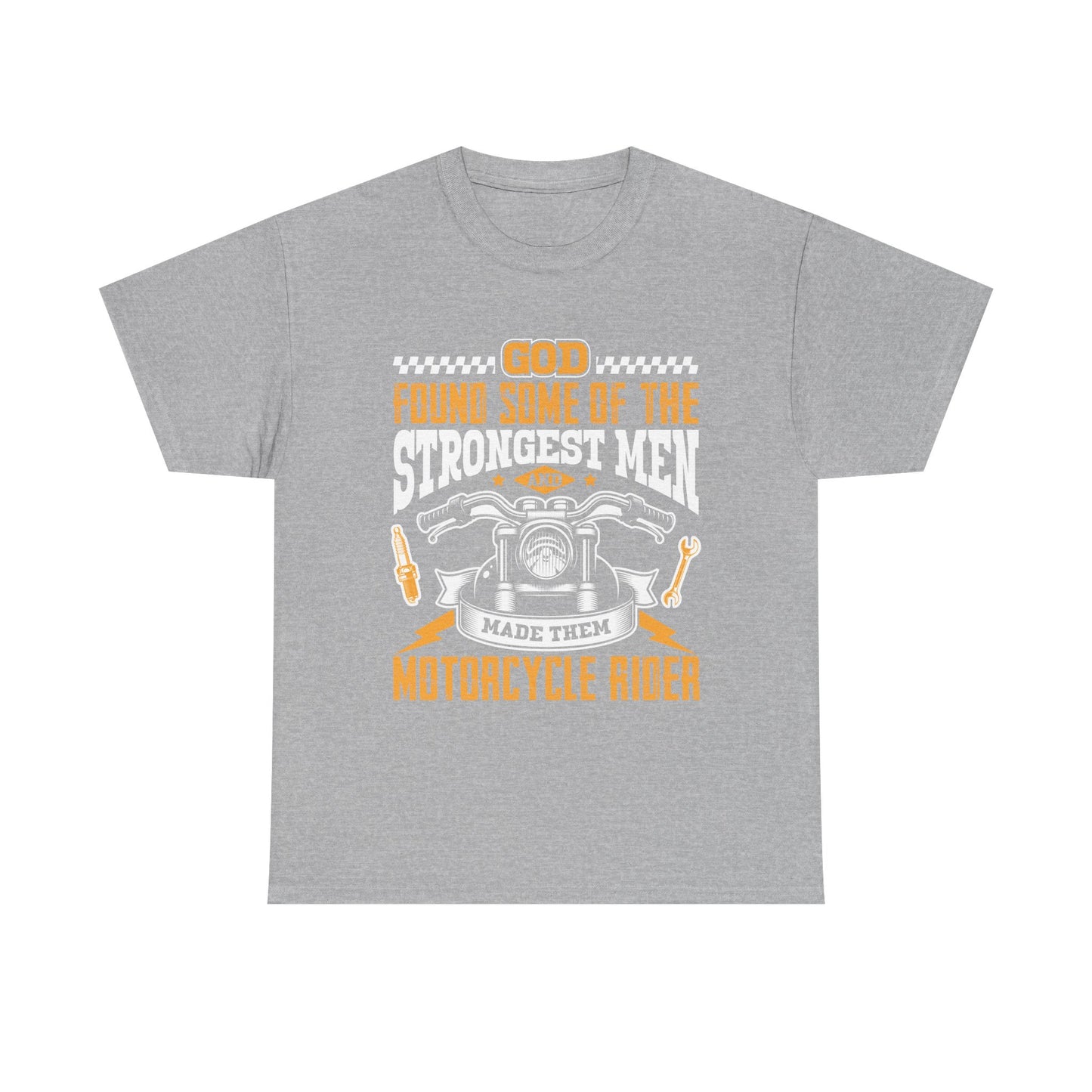 Motorcycle Rider T‑Shirt — "God Found Some of the Strongest Men and Made Them Motorcycle Rider" Biker Tee