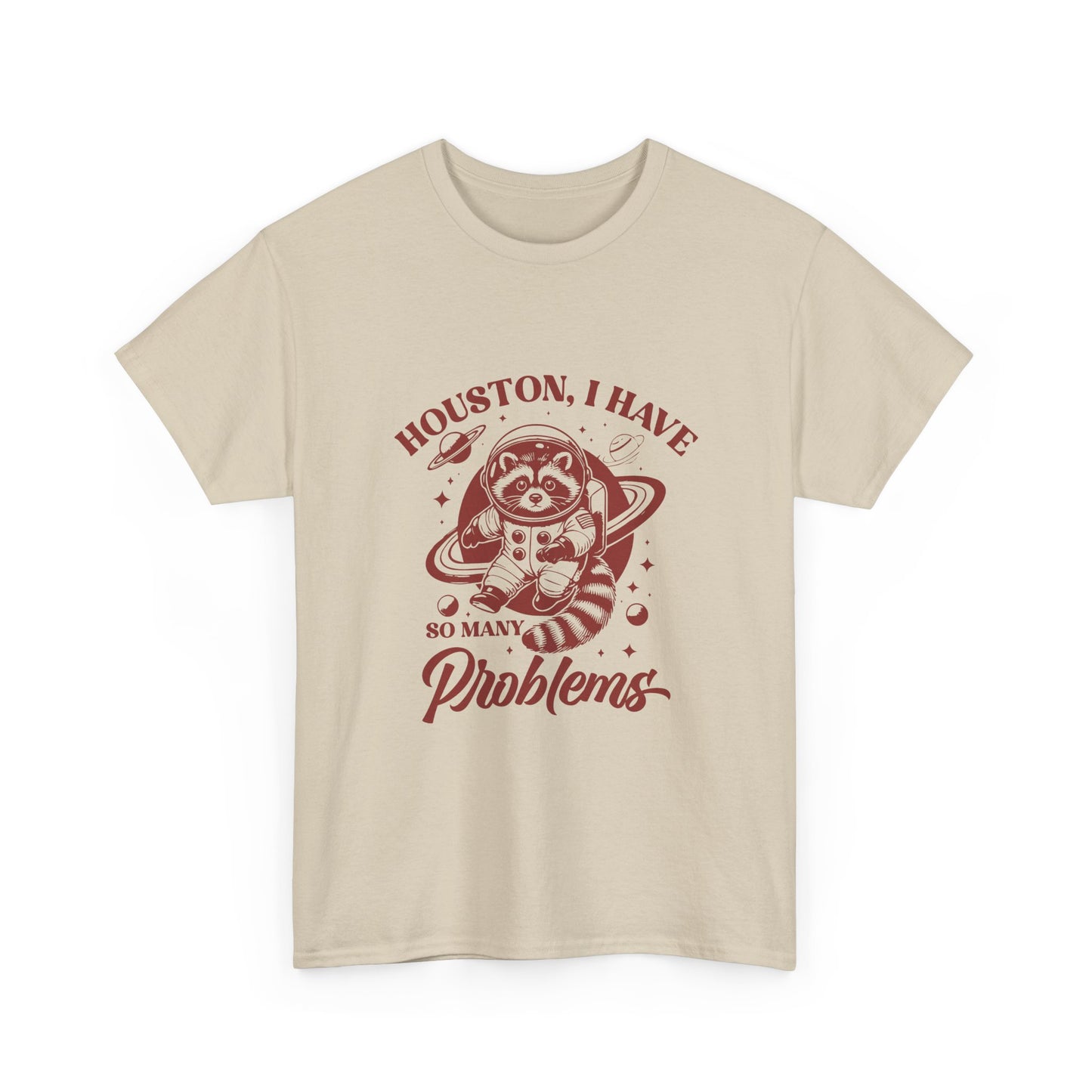 Houston, I Have So Many Problems T-Shirt — Cute Raccoon Astronaut Graphic Tee