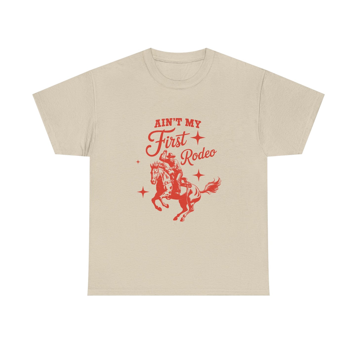 Ain't My First Rodeo T-Shirt