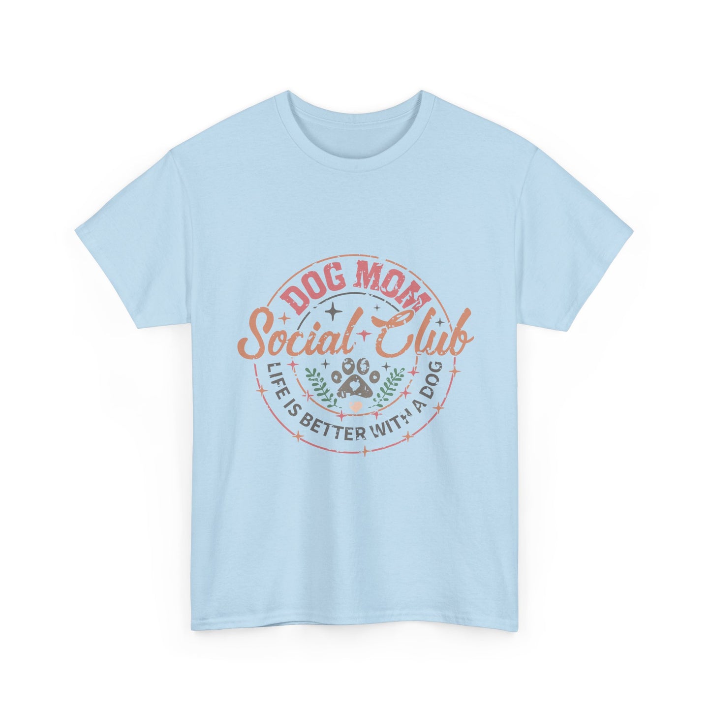 Dog Mom Social Club T-Shirt — Life Is Better With A Dog Tee