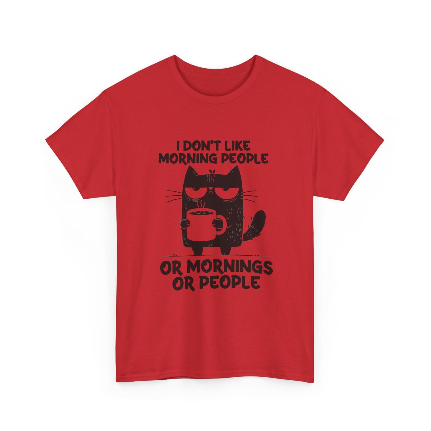 Funny Cat T-Shirt — "I Don't Like Morning People or Mornings or People" Coffee Tee