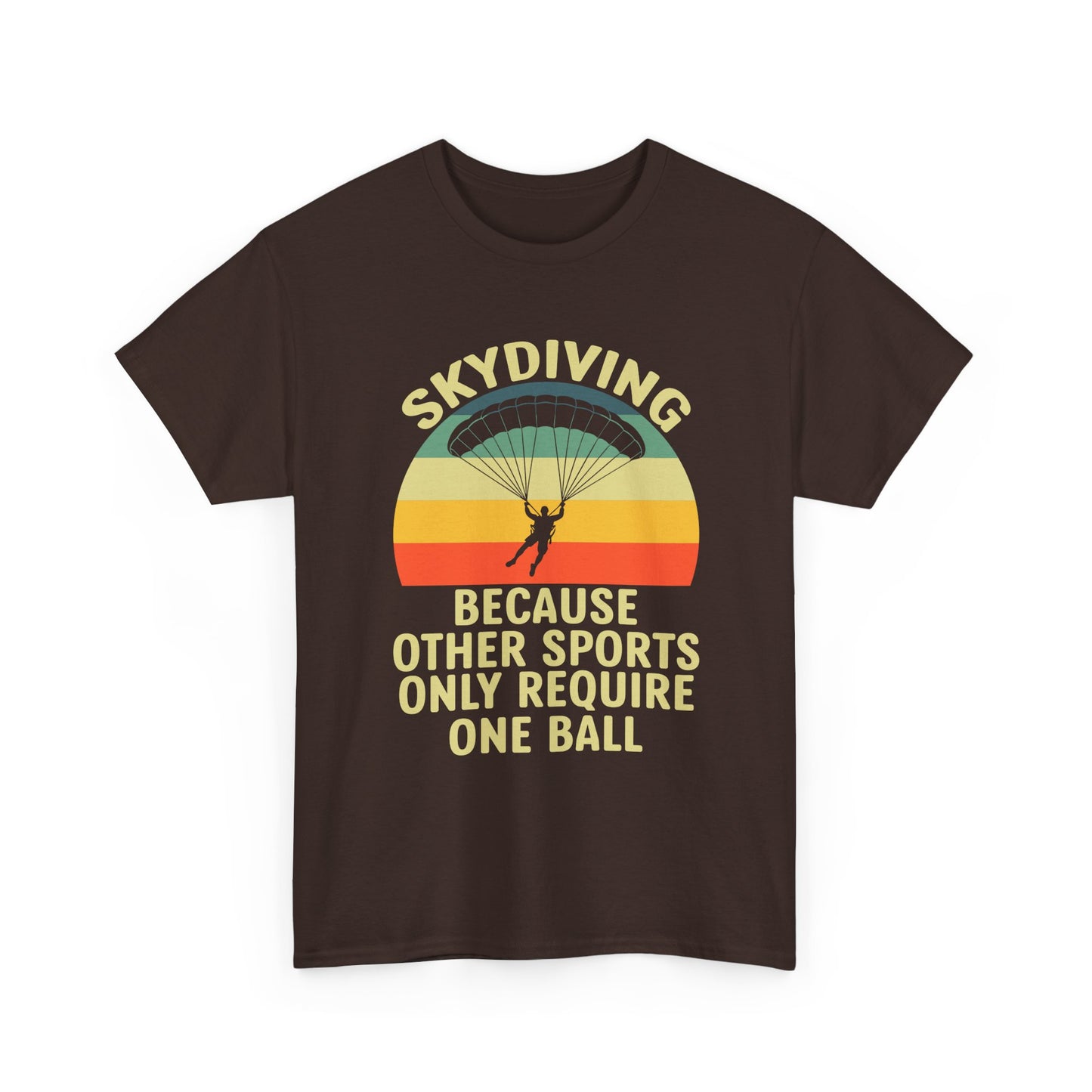 Skydiving T-Shirt - "Because Other Sports Only Require One Ball" Retro Parachute Tee