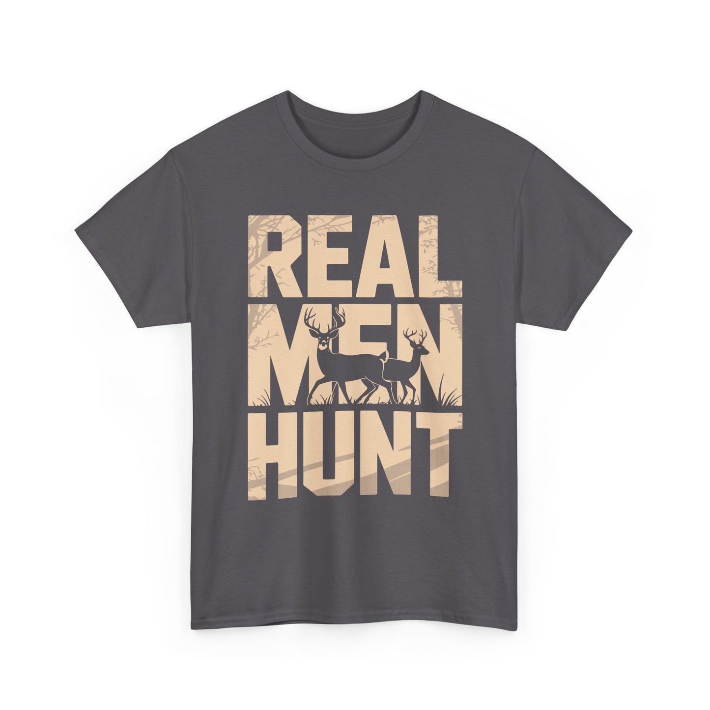 Hunting T-Shirt — "Real Men Hunt" Graphic Tee for Hunters